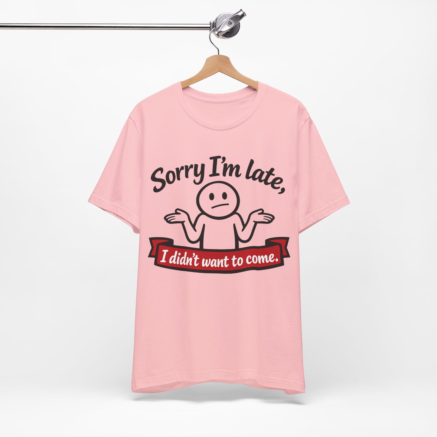 Sorry I'm Late I Didn't Want to Come Funny Introvert Shirt | Khai Studio