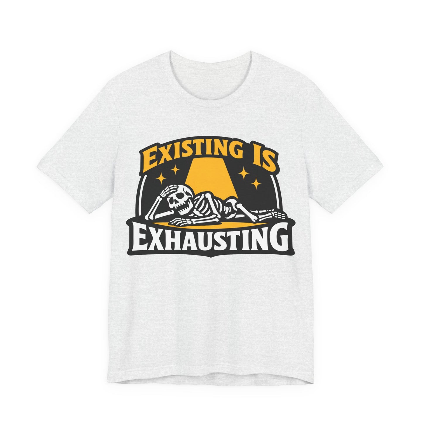 Existing Is Exhausting Funny Burnout Shirt | Khai Studio