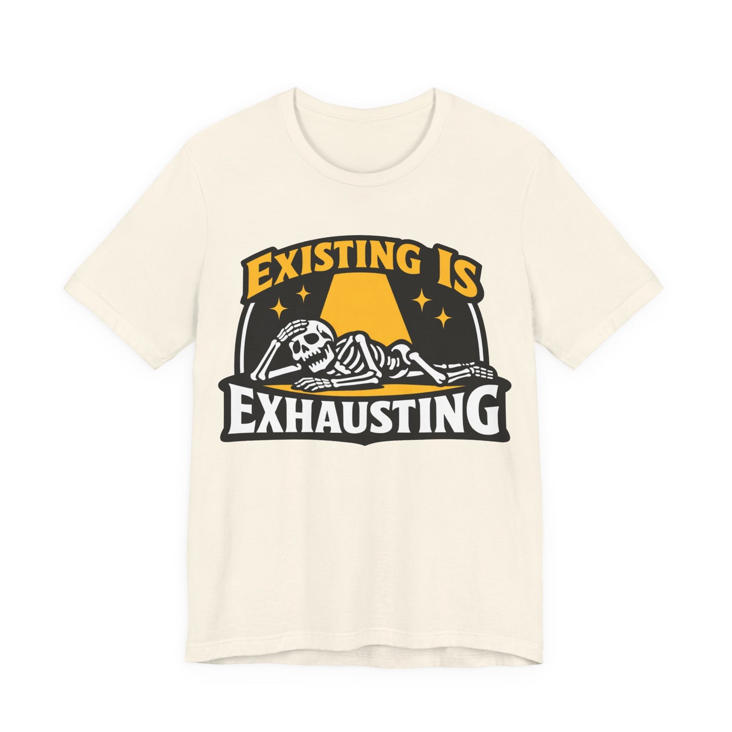 Existing Is Exhausting Funny Burnout Shirt | Khai Studio
