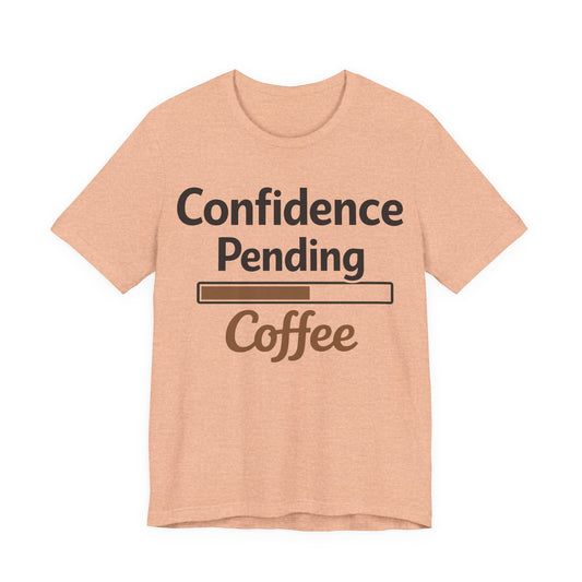 Confidence Pending Coffee Funny Burnout Shirt | Khai Studio