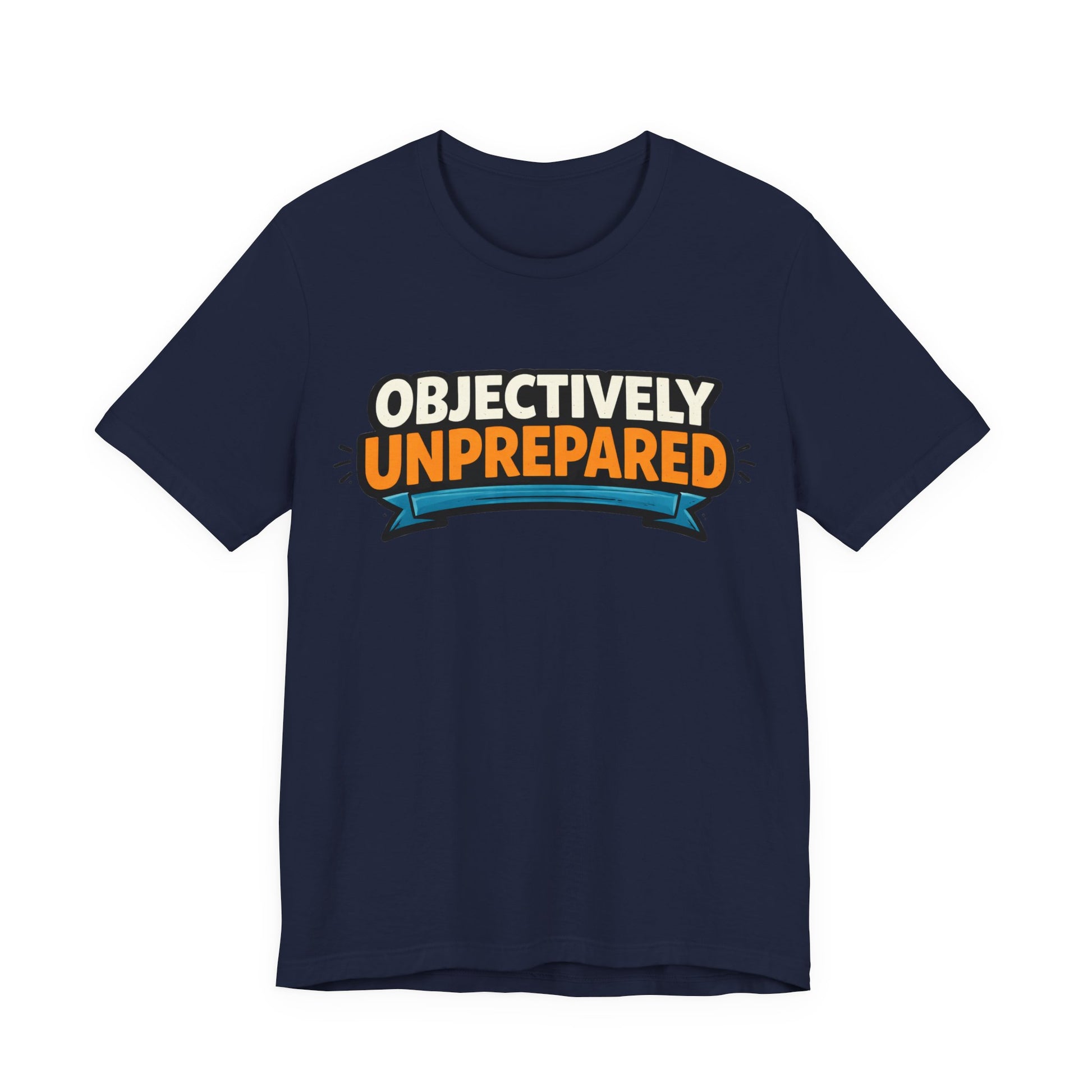 Navy Bella+Canvas 3001 unisex tee with Objectively Unprepared graphic, on hanger