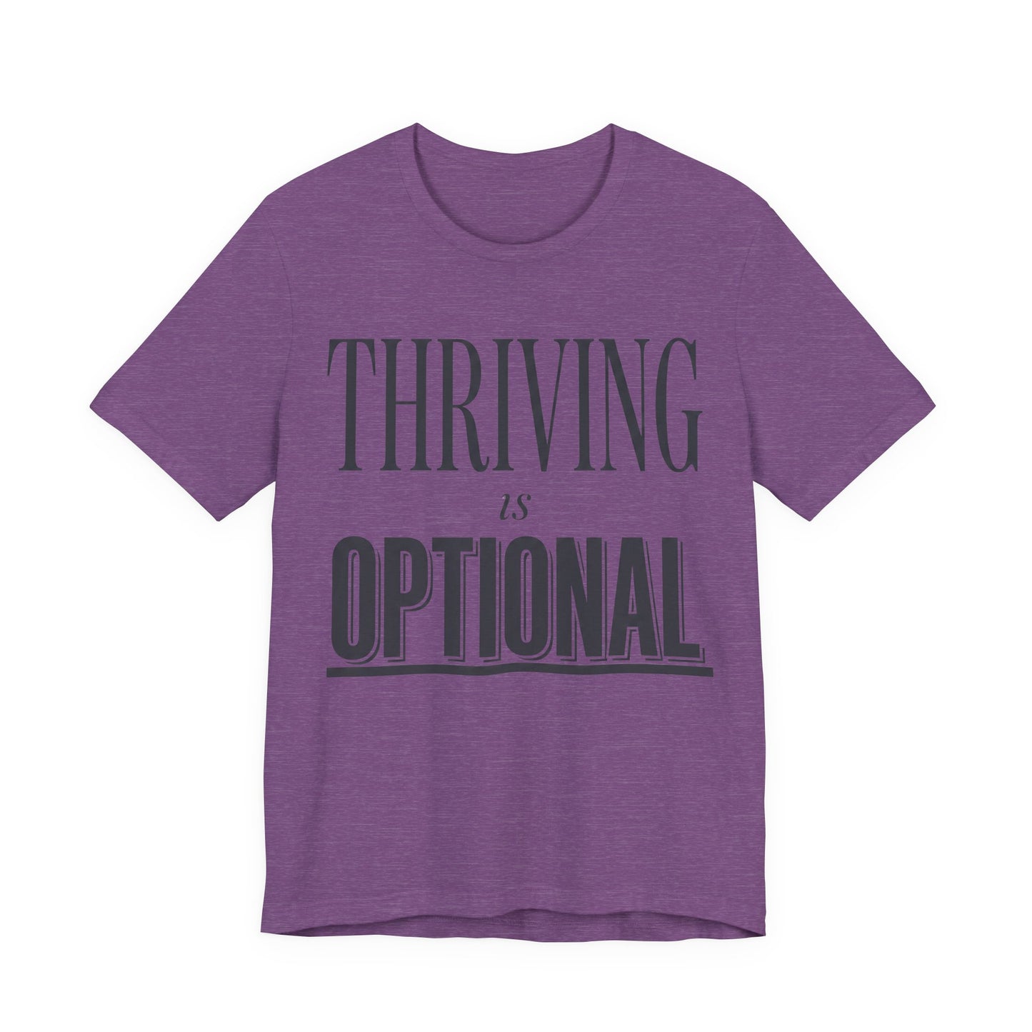 Thriving Is Optional Funny Burnout Shirt | Khai Studio