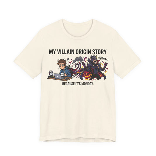 My Villain Origin Story Because It's Monday Funny Burnout Shirt | Khai Studio