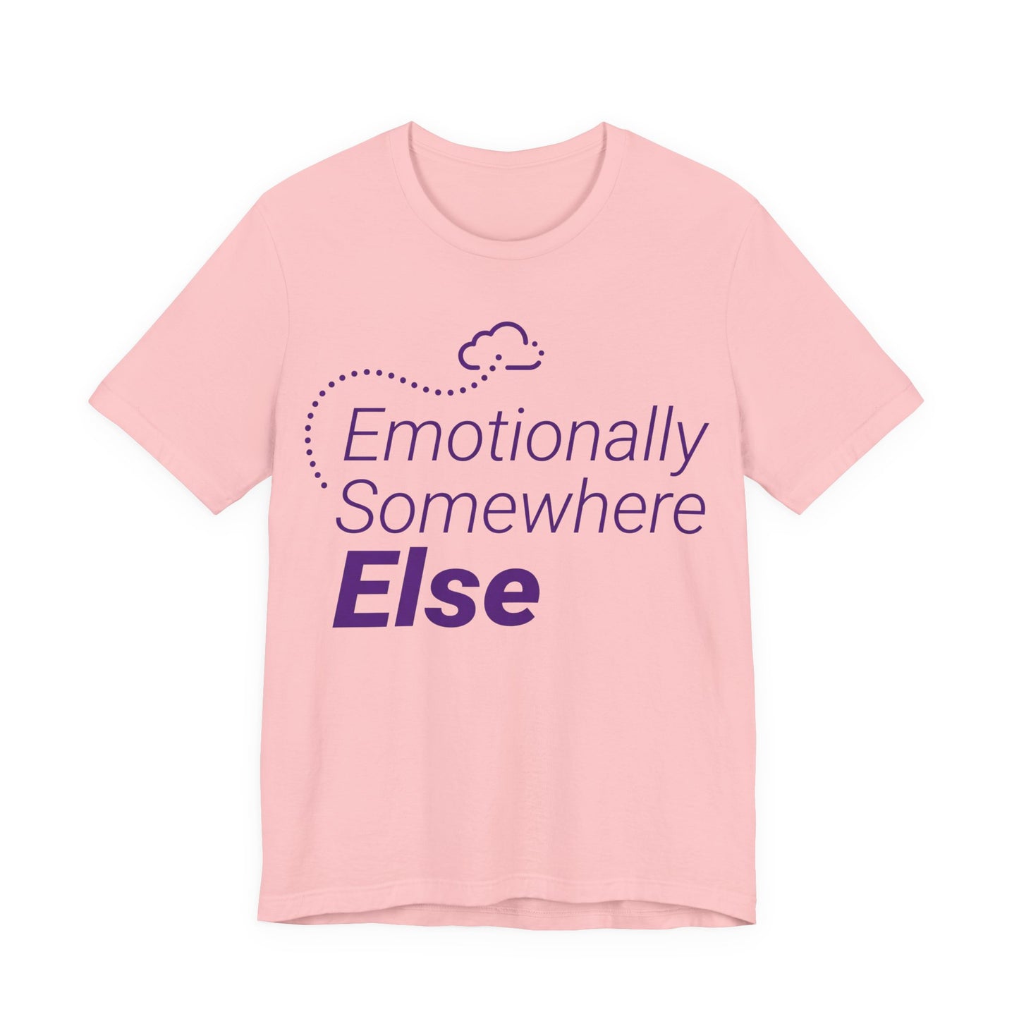 Pink Bella+Canvas 3001 unisex tee with Emotionally Somewhere Else graphic