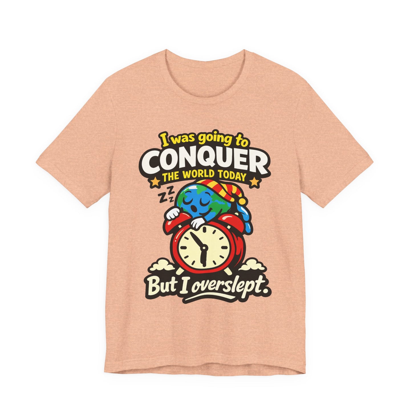 Black Bella+Canvas 3001 unisex tee with I Was Going to Conquer the World But I Overslept graphic, on hanger