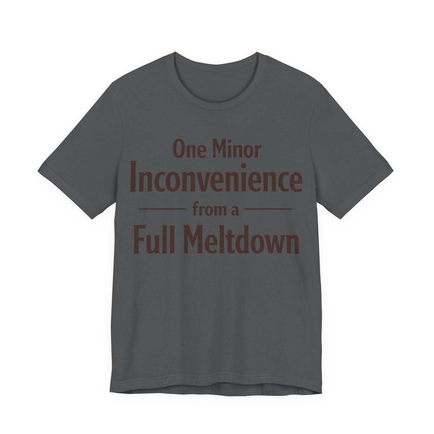 One Minor Inconvenience From a Full Meltdown Funny Burnout Shirt | Khai Studio