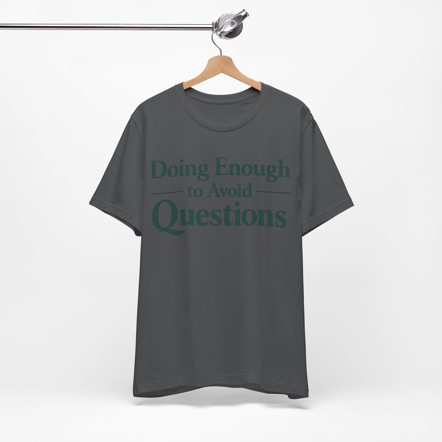 Doing Enough to Avoid Questions Funny Shirt | Khai Studio