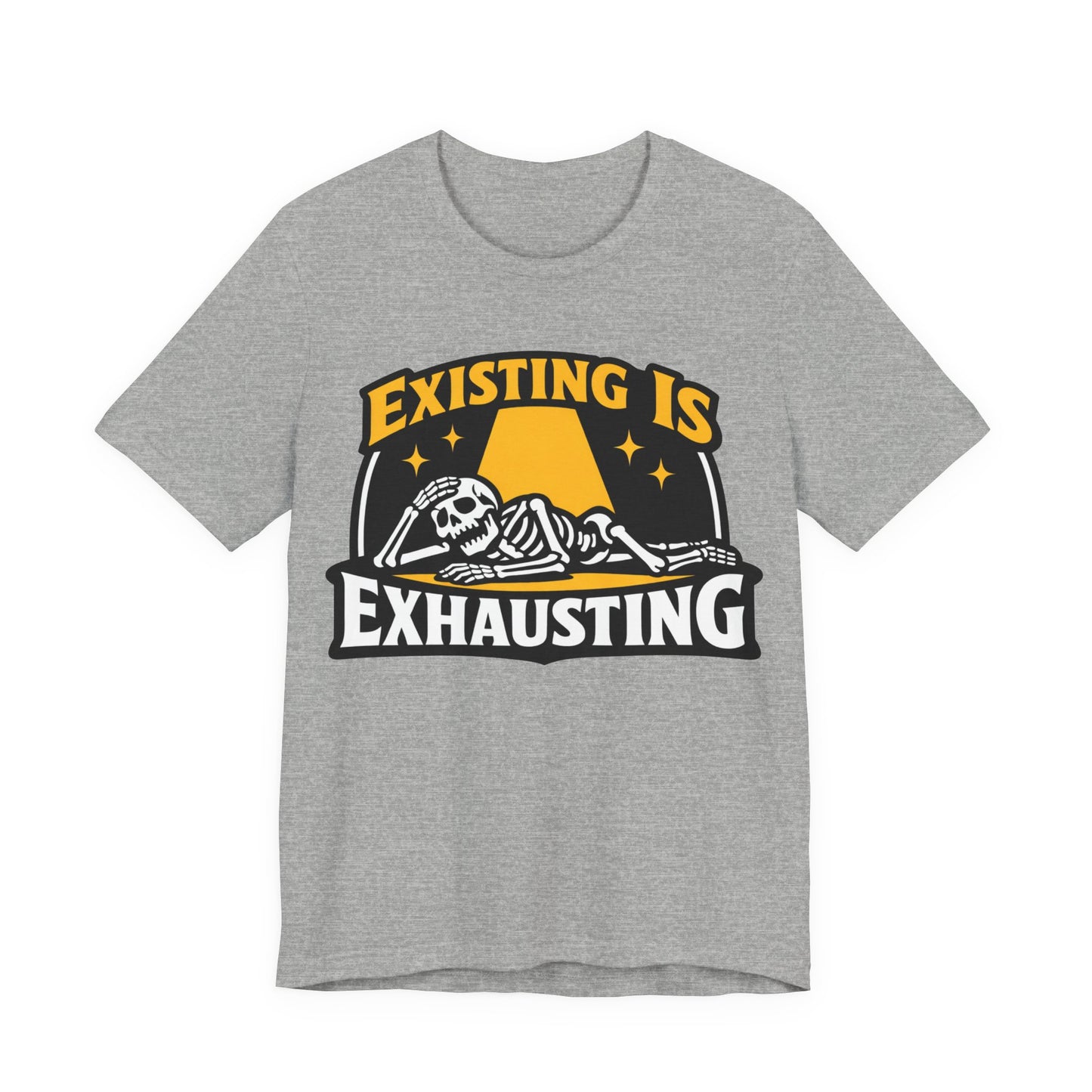 Existing Is Exhausting Funny Burnout Shirt | Khai Studio