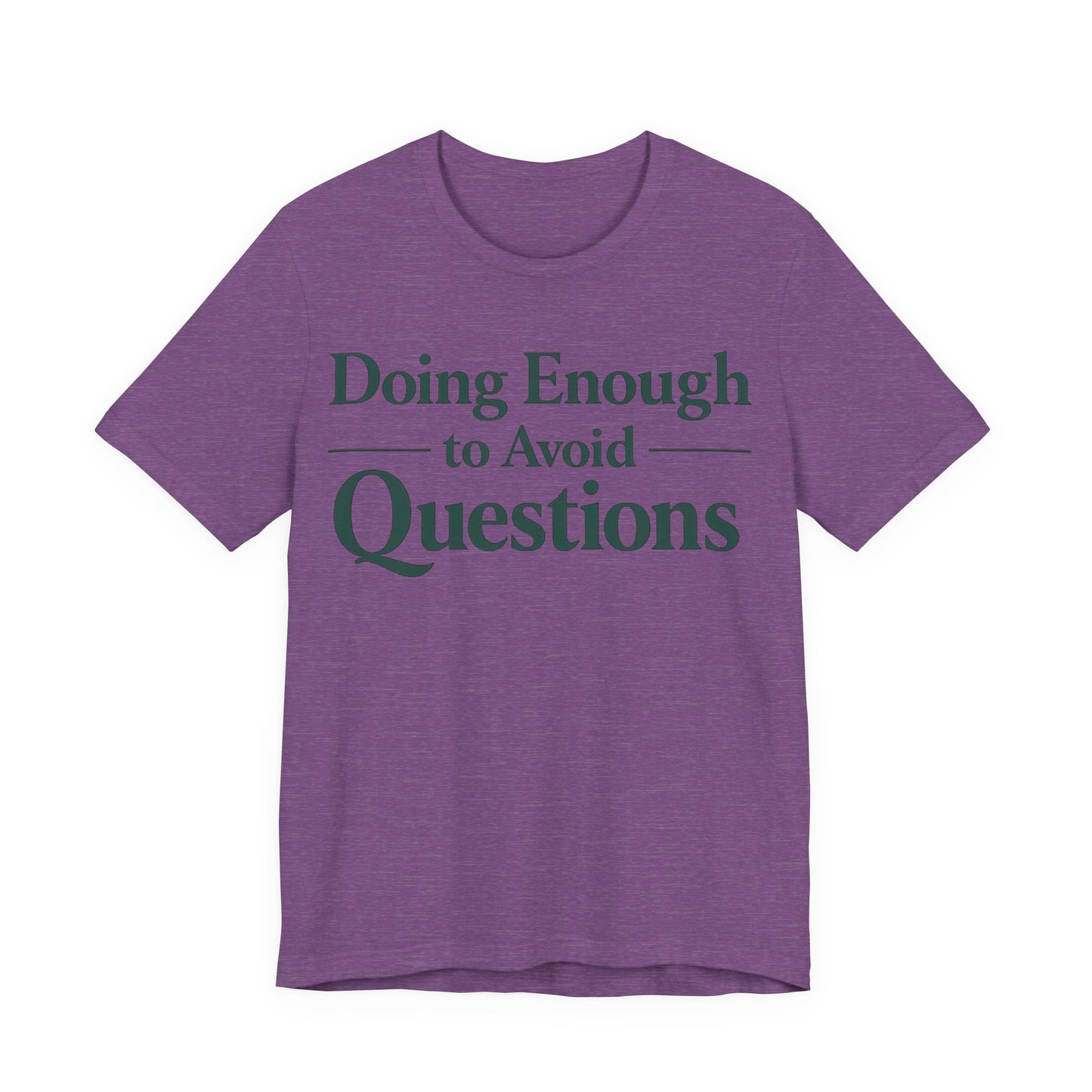Natural Bella+Canvas 3001 unisex tee with Doing Enough to Avoid Questions graphic, flat lay
