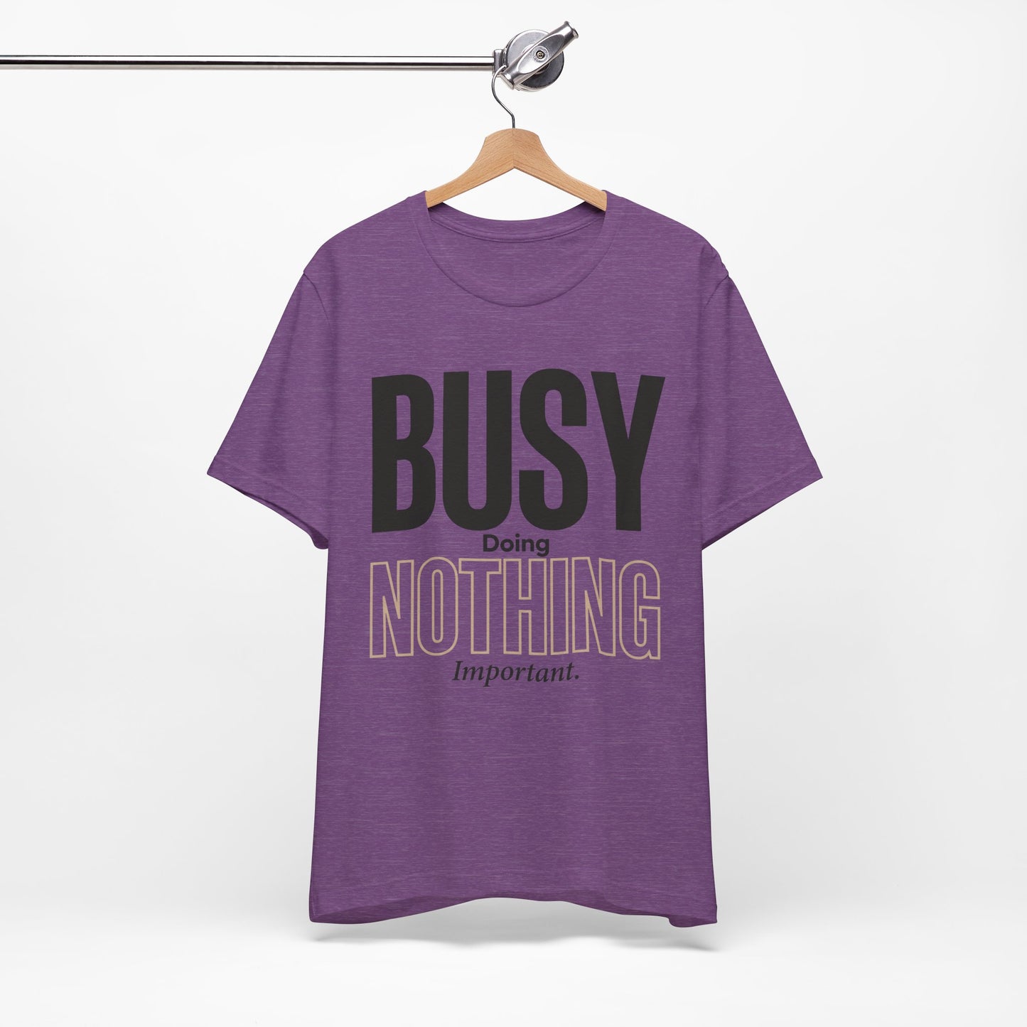 Busy Doing Nothing Important Funny Deadpan Shirt | Khai Studio