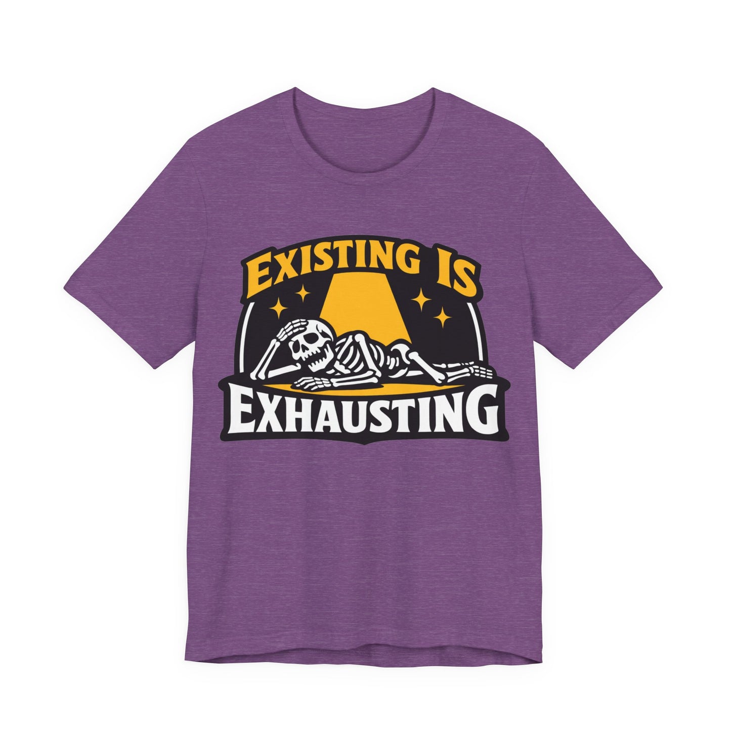 Existing Is Exhausting Funny Burnout Shirt | Khai Studio
