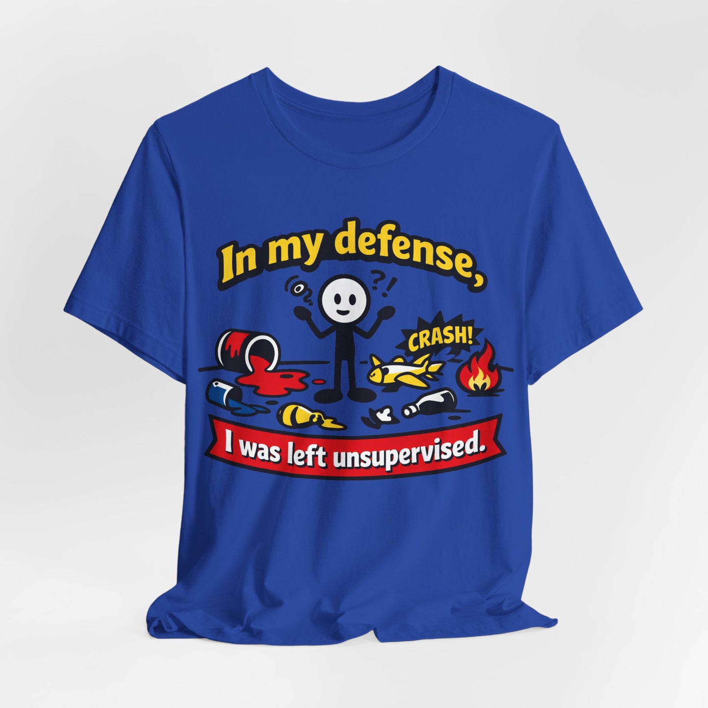 In My Defense I Was Left Unsupervised Funny Burnout Shirt | Khai Studio