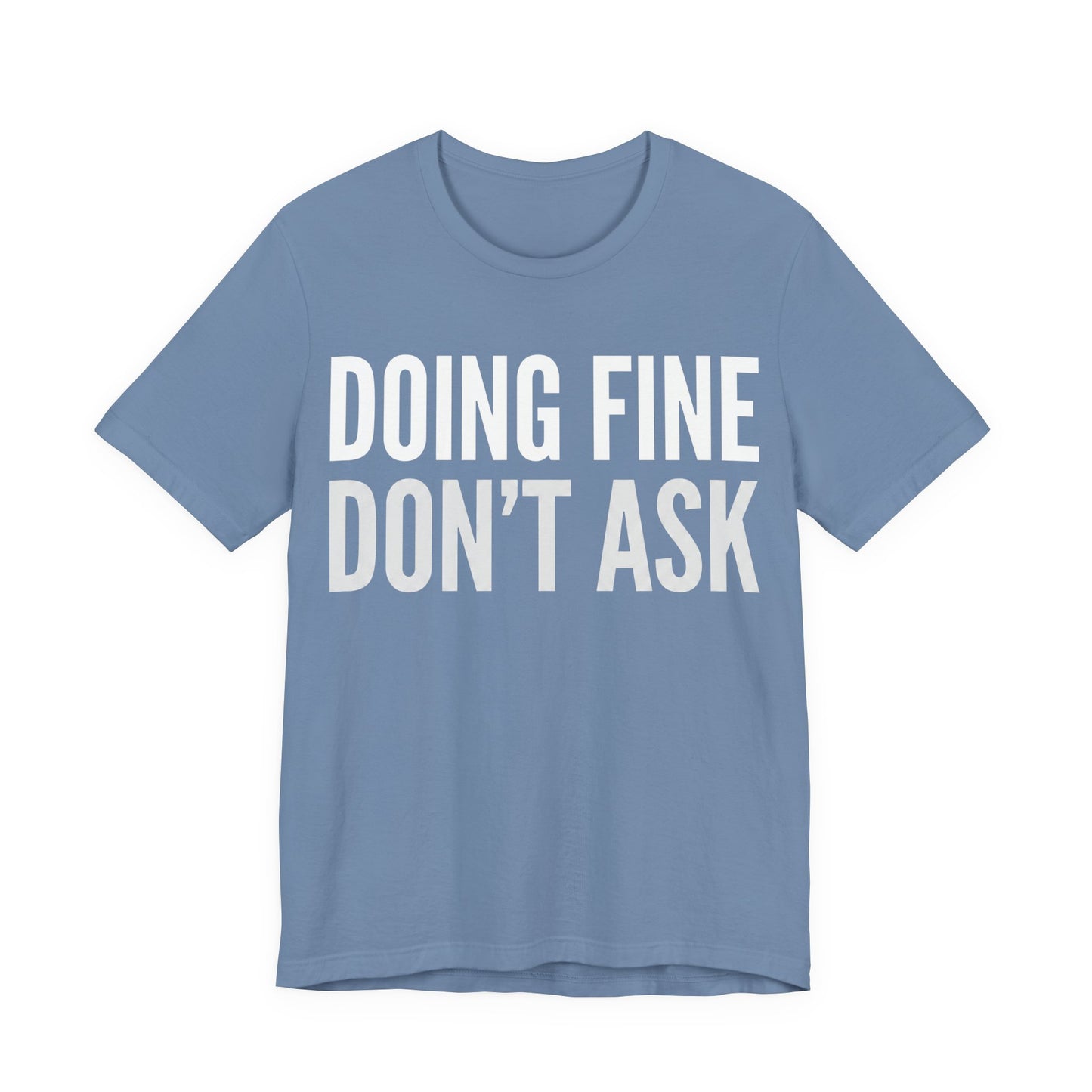 Doing Fine Don't Ask Funny Shirt | Khai Studio