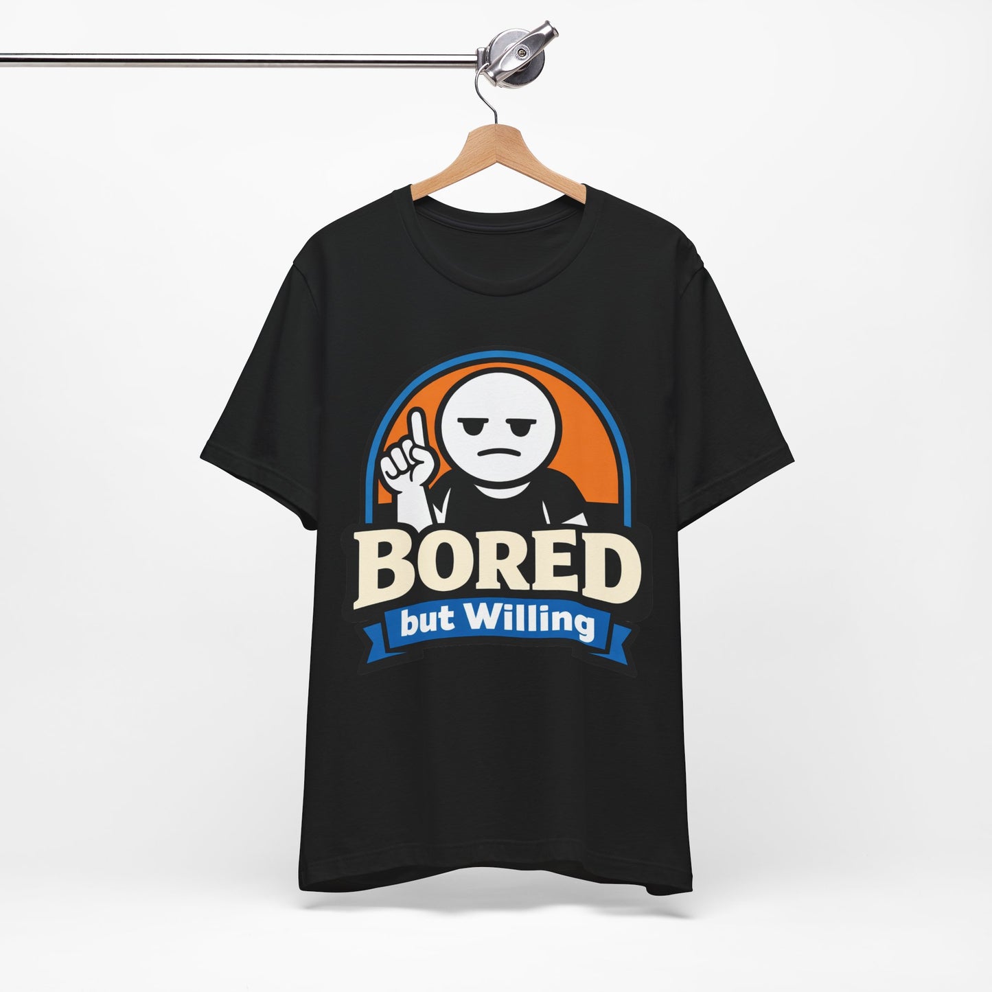 Bored But Willing Funny Attitude Shirt | Khai Studio
