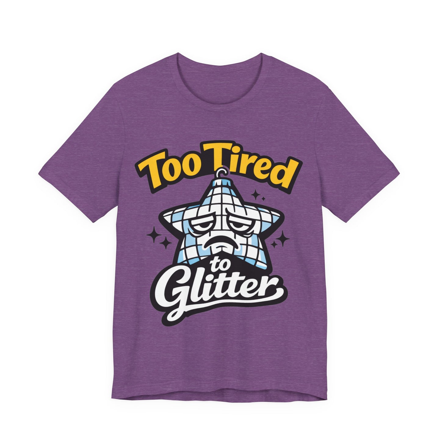 Too Tired to Glitter Funny Burnout Shirt | Khai Studio