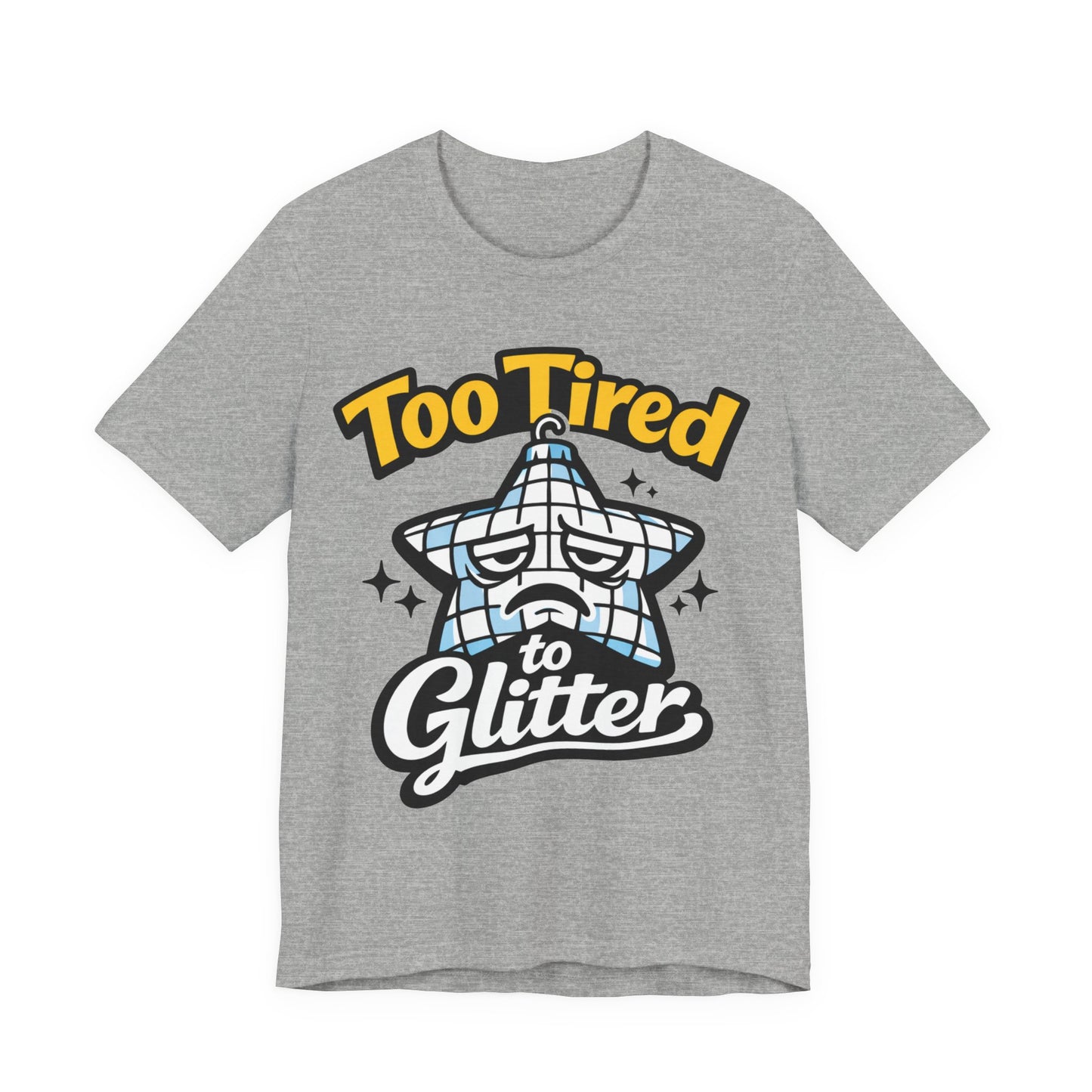 Too Tired to Glitter Funny Burnout Shirt | Khai Studio