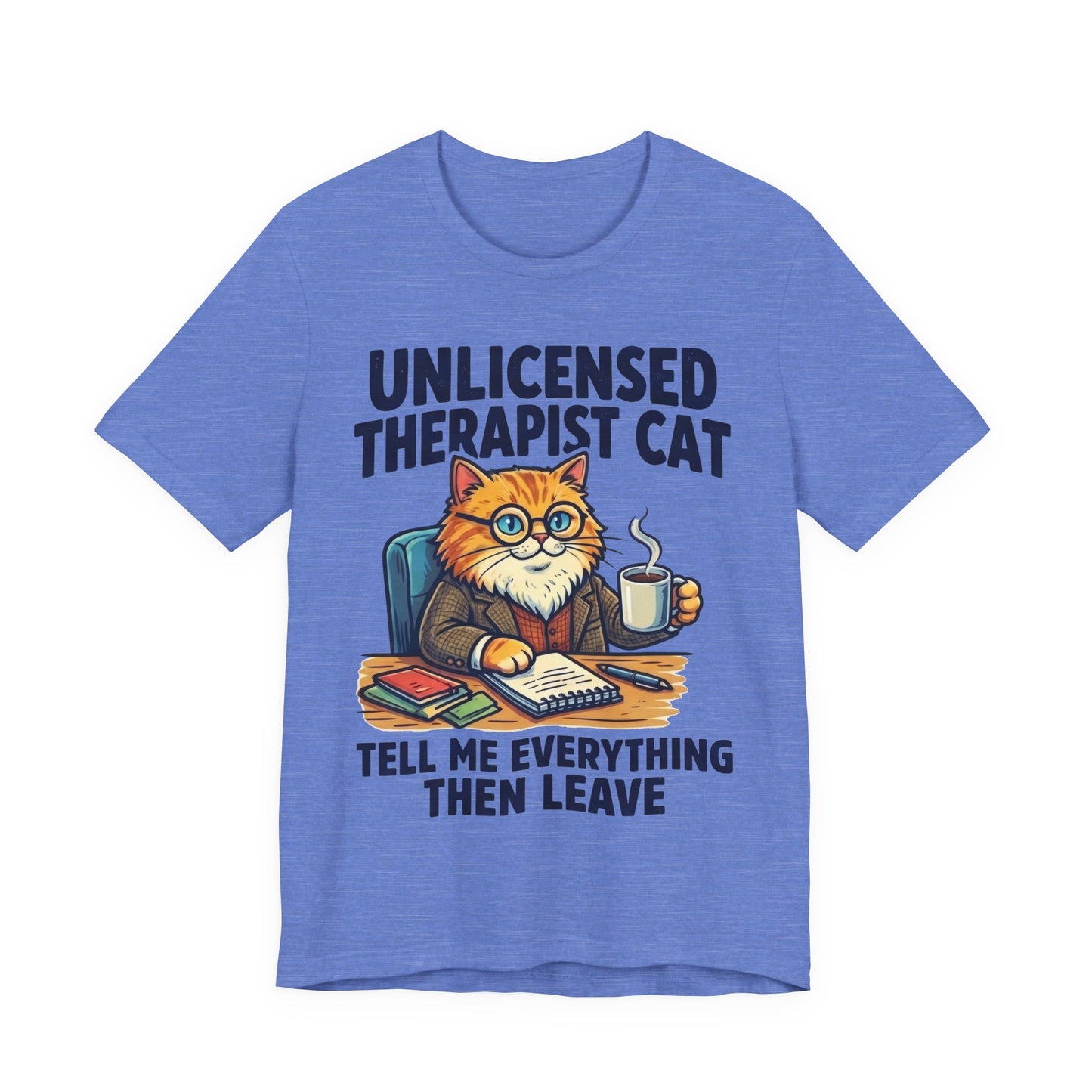 Unlicensed Therapist Cat Tell Me Everything Then Leave Funny Burnout Shirt | Khai Studio