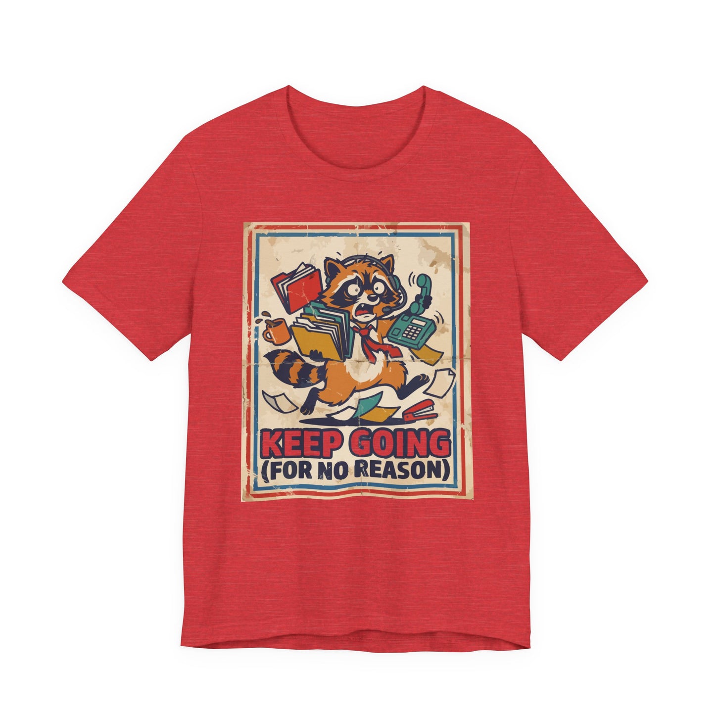 Keep Going For No Reason Funny Burnout Shirt | Khai Studio