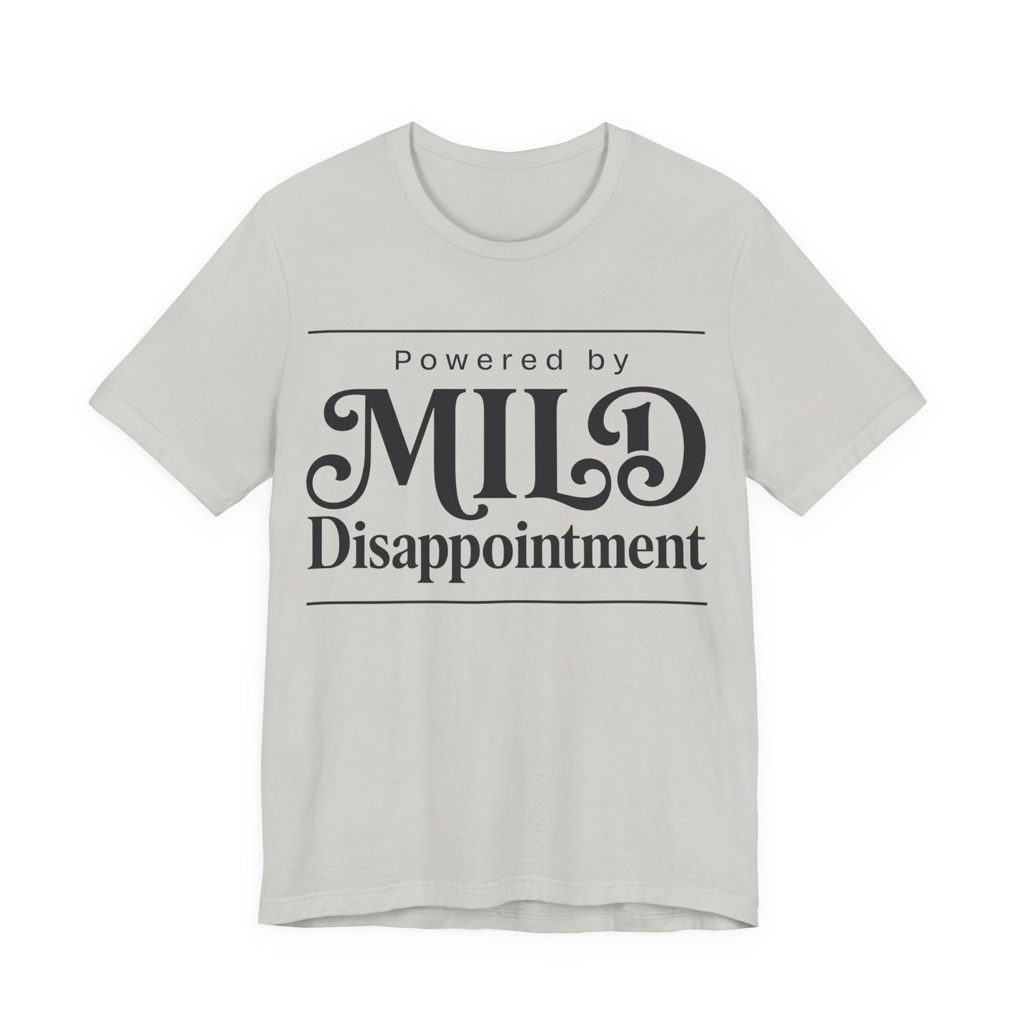 Powered by Mild Disappointment Funny Deadpan Shirt | Khai Studio
