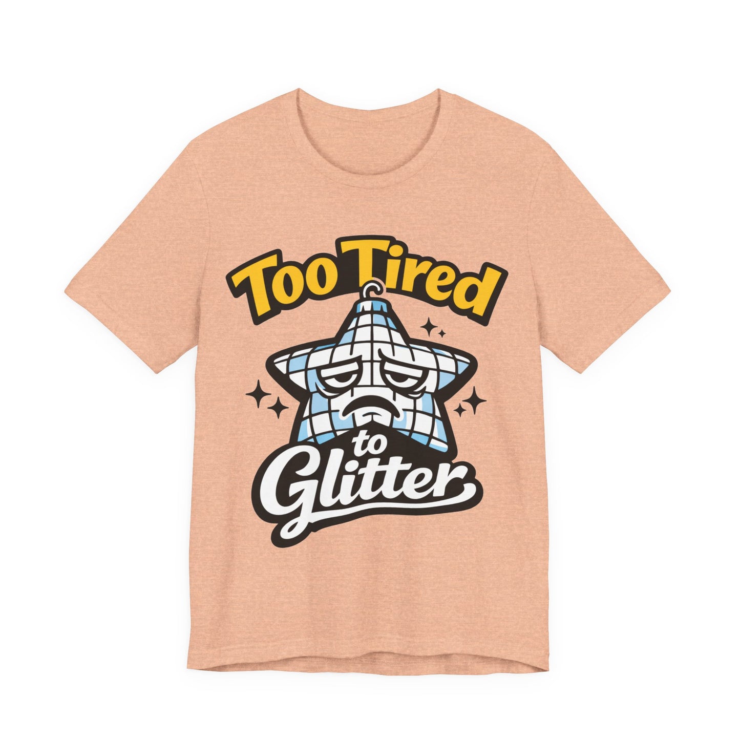 Too Tired to Glitter Funny Burnout Shirt | Khai Studio