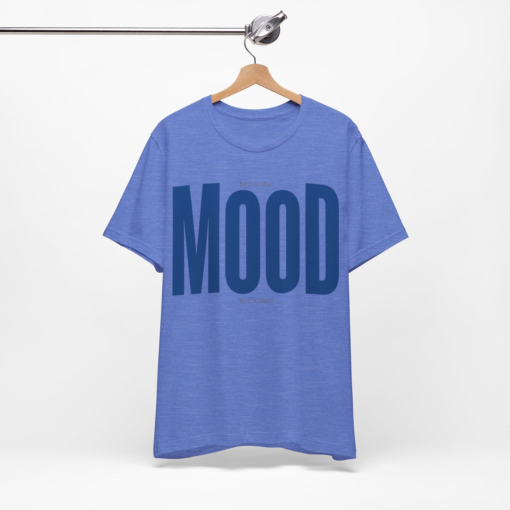 Not in the Mood to Explain graphic on Bella+Canvas 3001 unisex tee