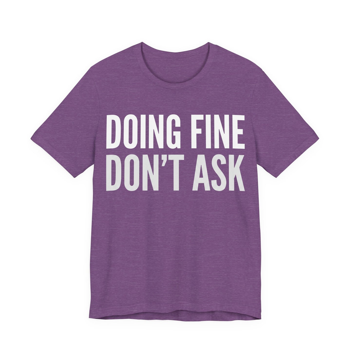 Doing Fine Don't Ask Funny Shirt | Khai Studio