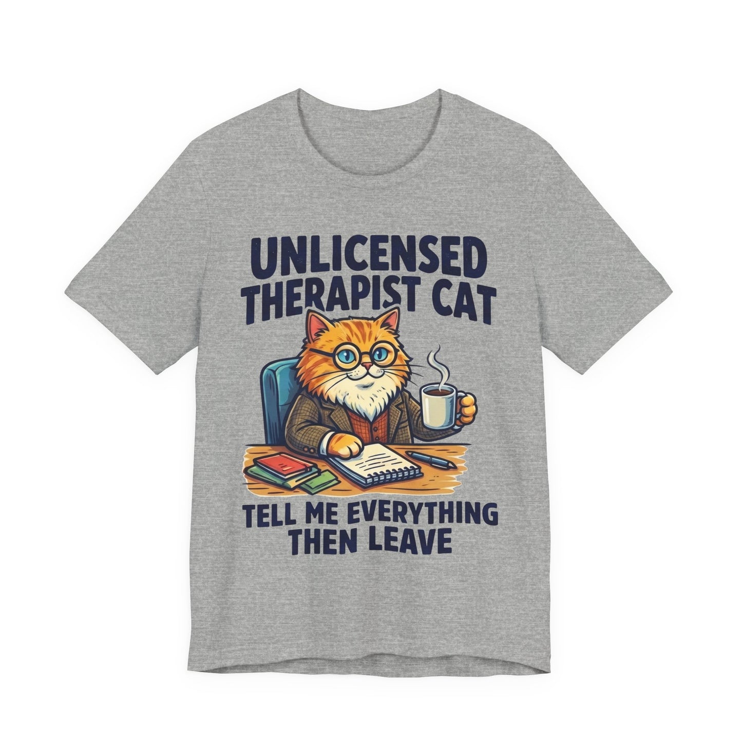 Unlicensed Therapist Cat Tell Me Everything Then Leave Funny Burnout Shirt | Khai Studio