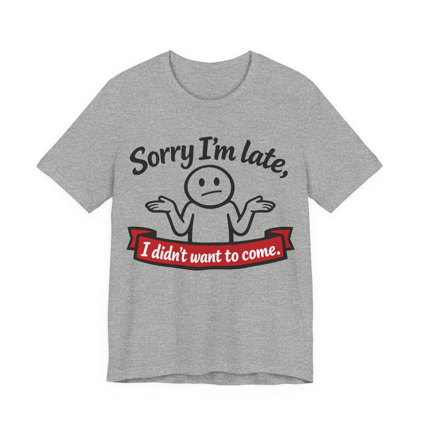 Sorry I'm Late I Didn't Want to Come Funny Introvert Shirt | Khai Studio