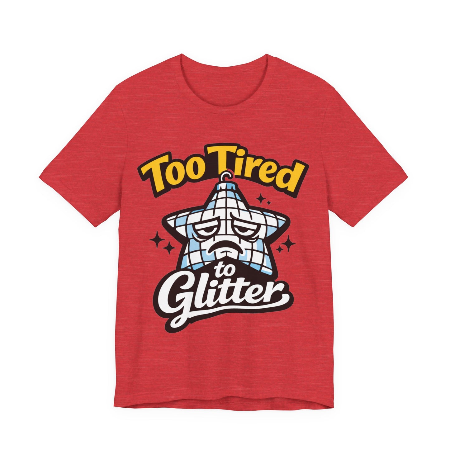 Too Tired to Glitter Funny Burnout Shirt | Khai Studio