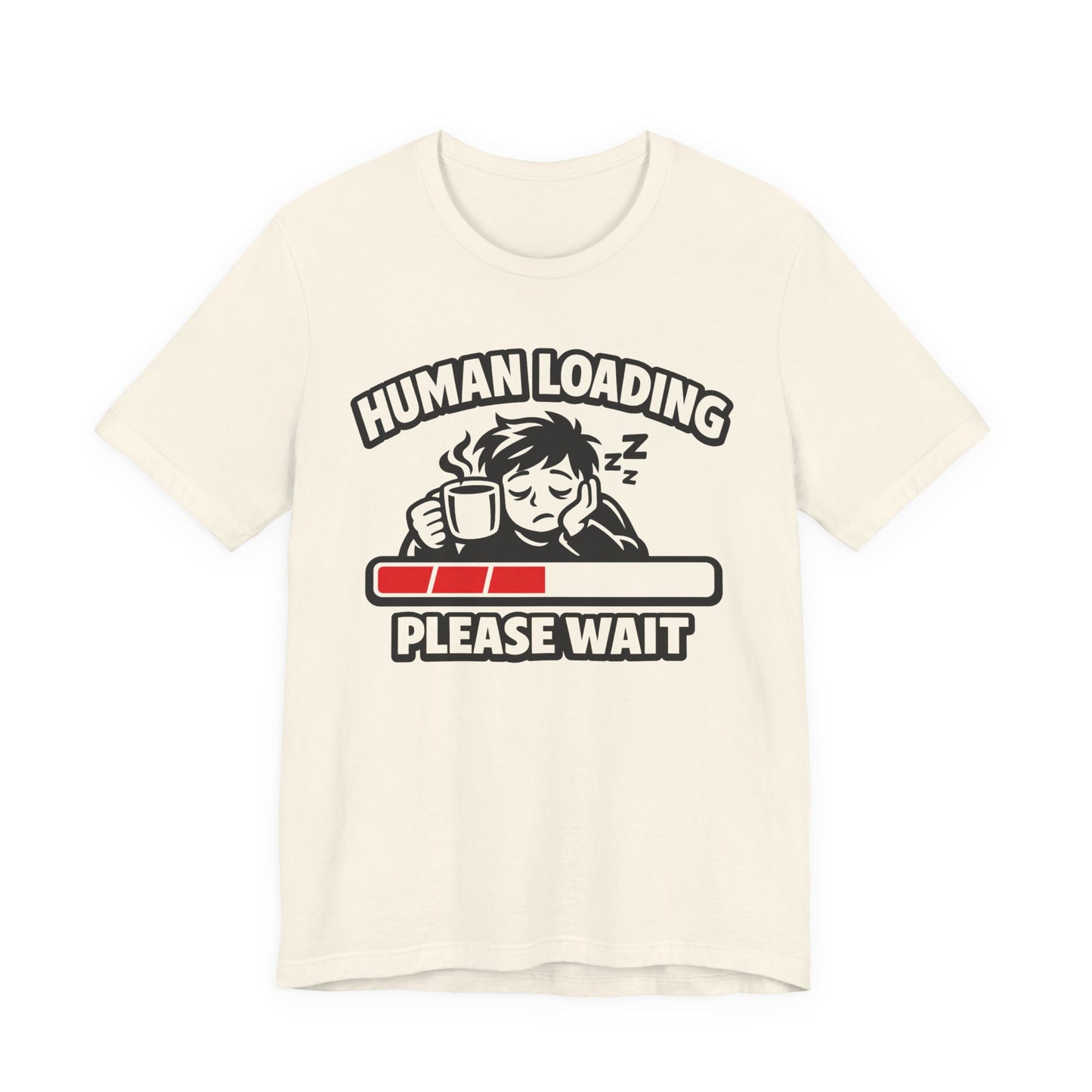 Human Loading Please Wait Funny Burnout Shirt | Khai Studio