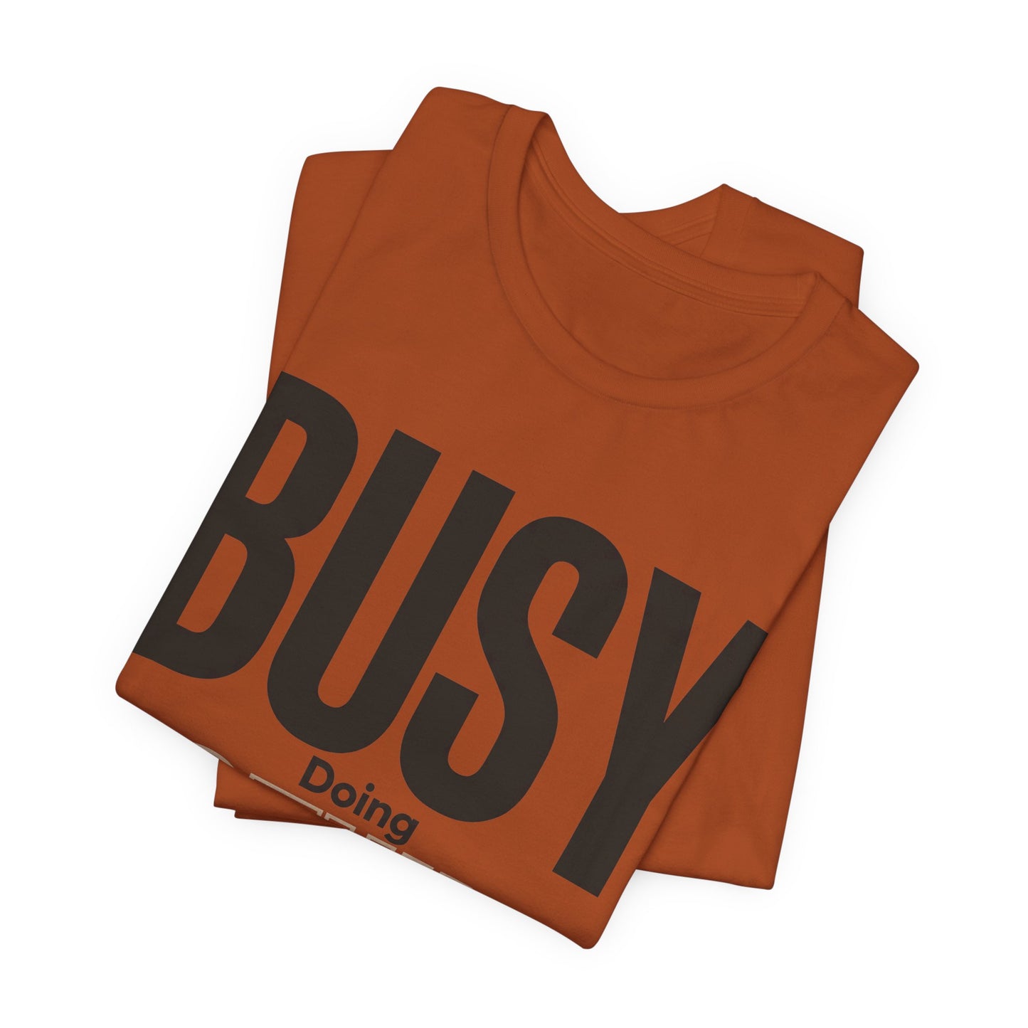 Busy Doing Nothing Important Funny Deadpan Shirt | Khai Studio
