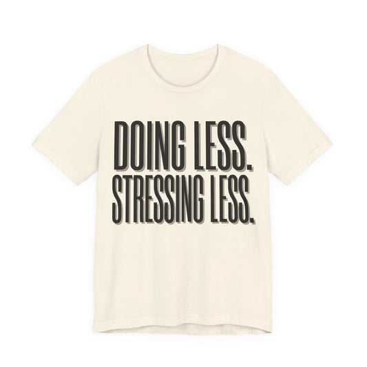 Doing Less Stressing Less Funny Burnout Shirt | Khai Studio