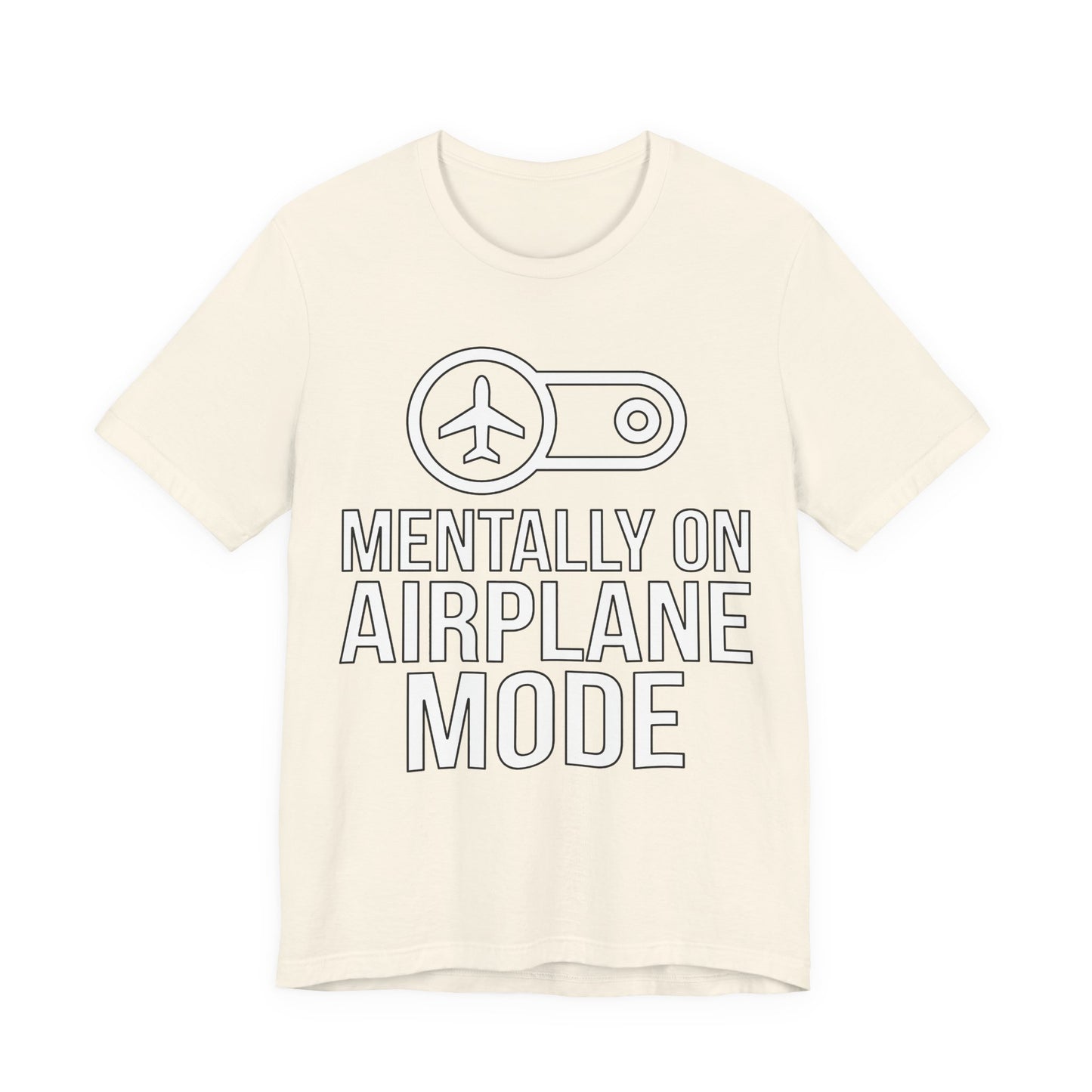 Natural Bella+Canvas 3001 unisex tee with Mentally on Airplane Mode graphic
