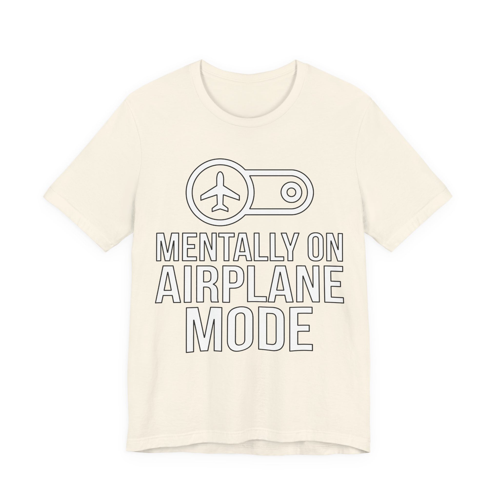 Natural Bella+Canvas 3001 unisex tee with Mentally on Airplane Mode graphic
