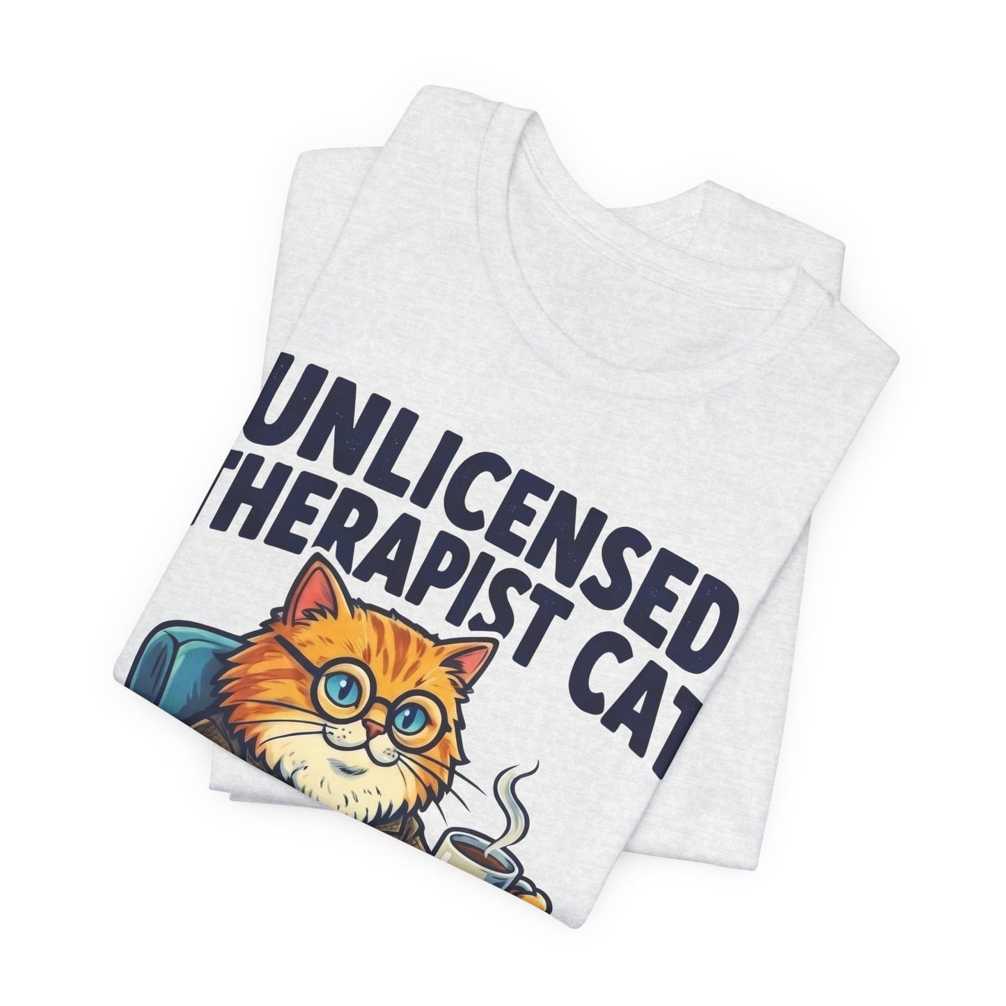 Unlicensed Therapist Cat Tell Me Everything Then Leave Funny Burnout Shirt | Khai Studio