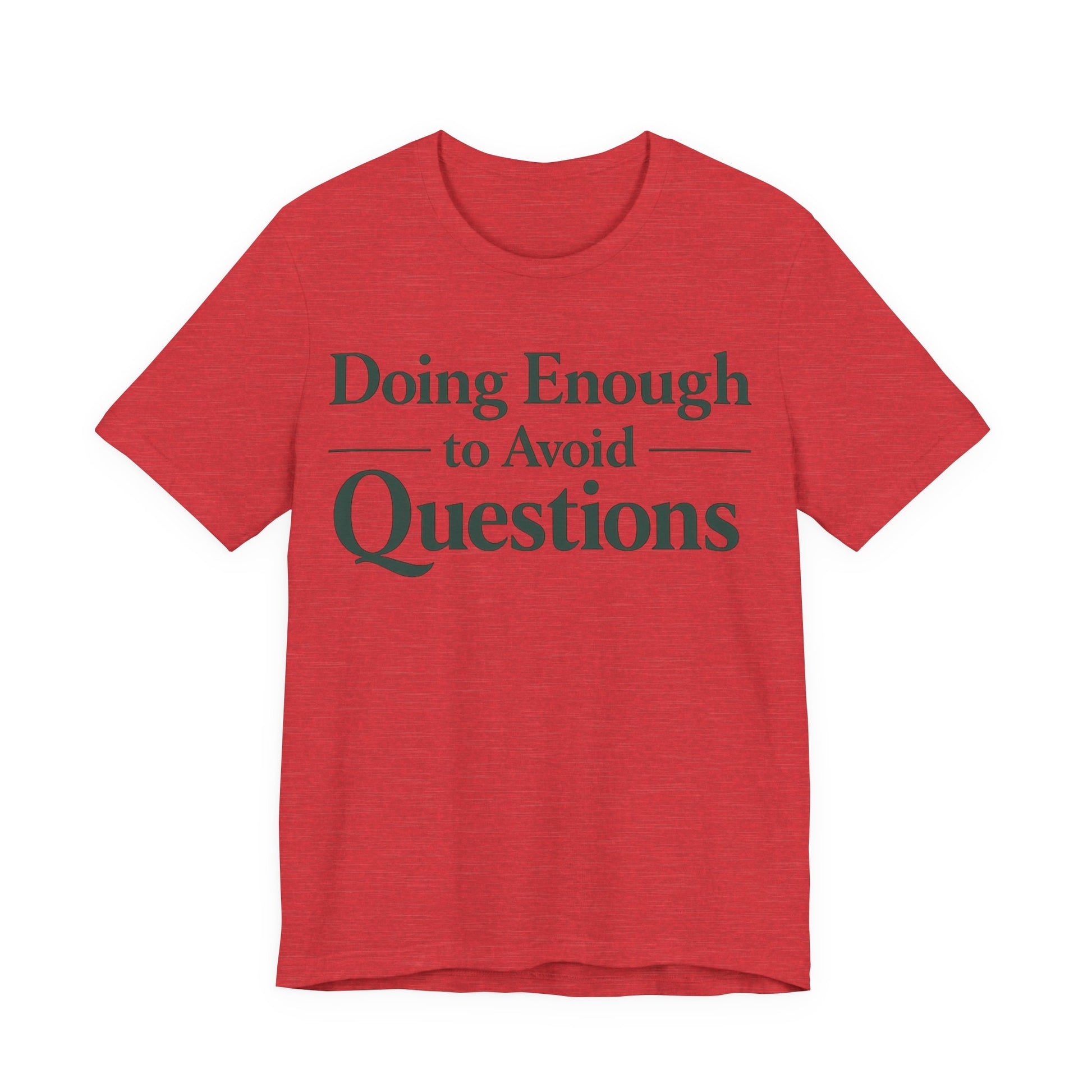 Red Bella+Canvas 3001 unisex tee with Doing Enough to Avoid Questions graphic, flat lay