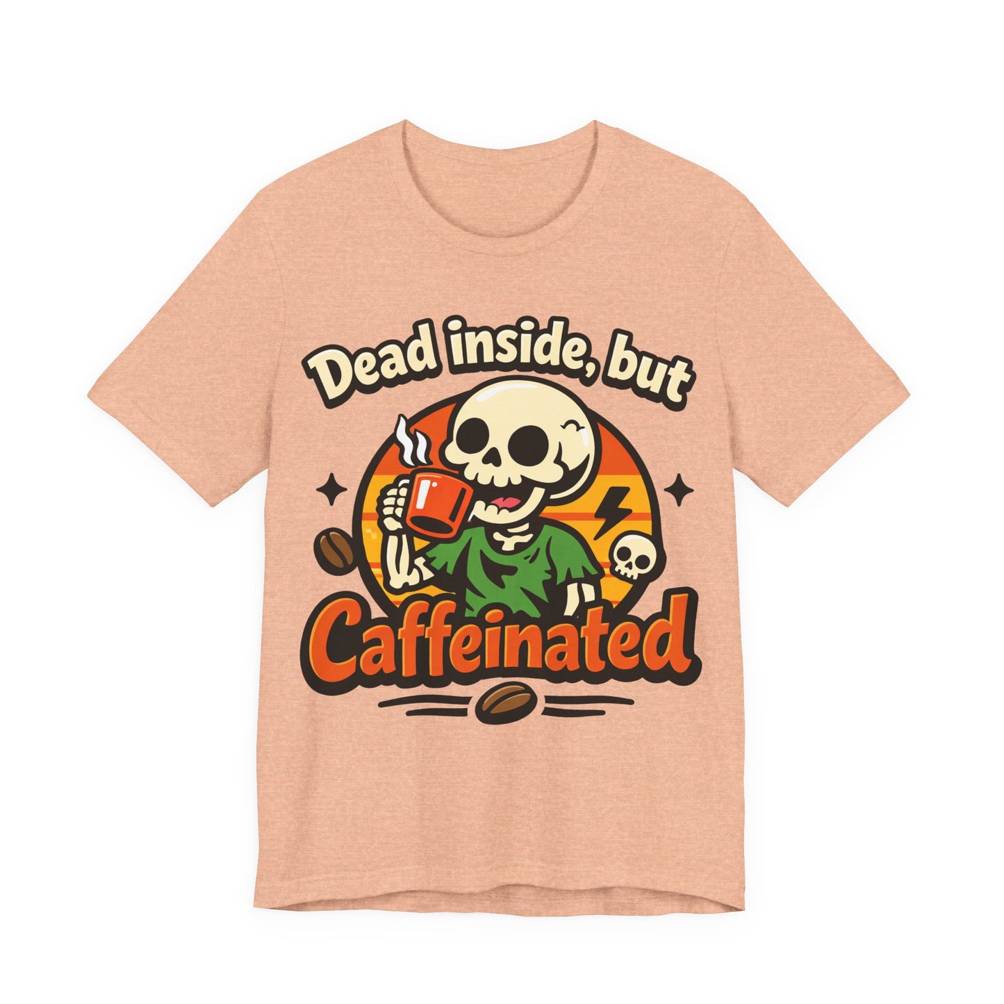 Dead Inside But Caffeinated Funny Burnout Shirt | Khai Studio