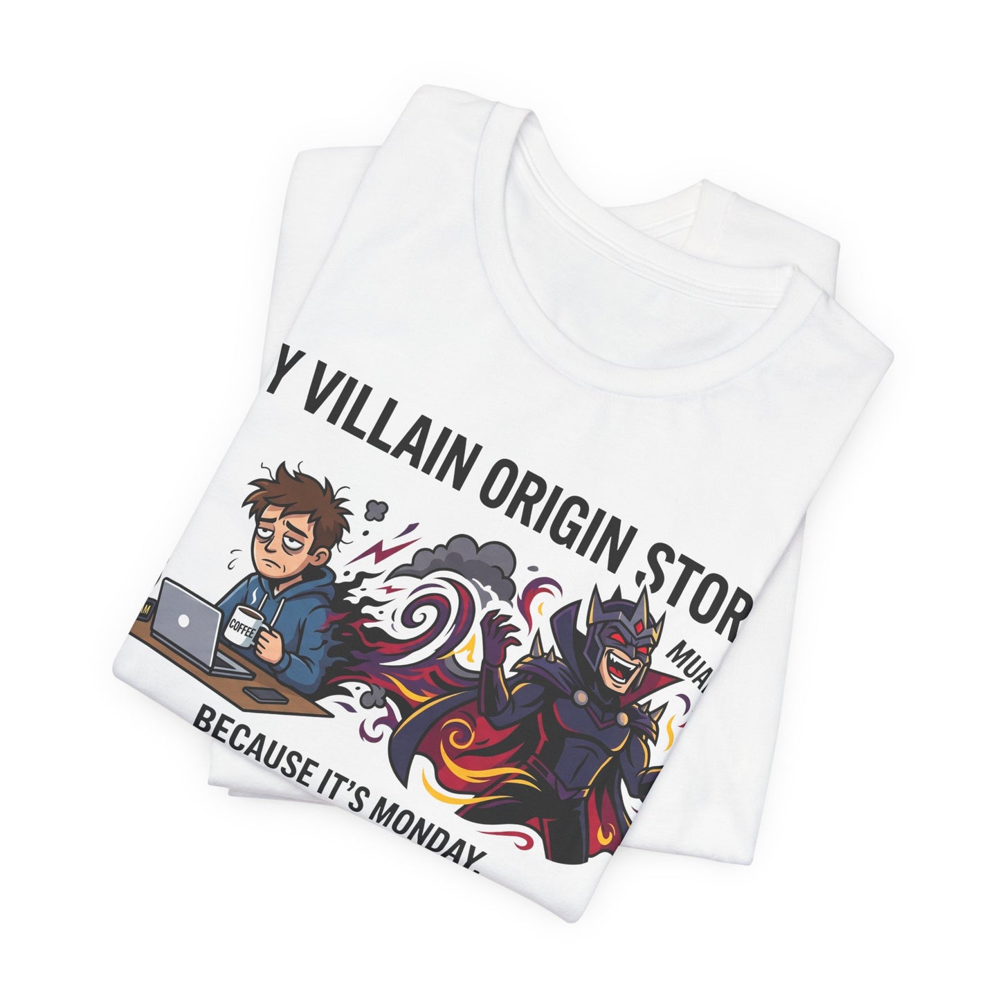 My Villain Origin Story Because It's Monday Funny Burnout Shirt | Khai Studio