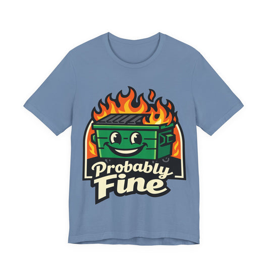 Probably Fine Funny Burnout Shirt | Khai Studio