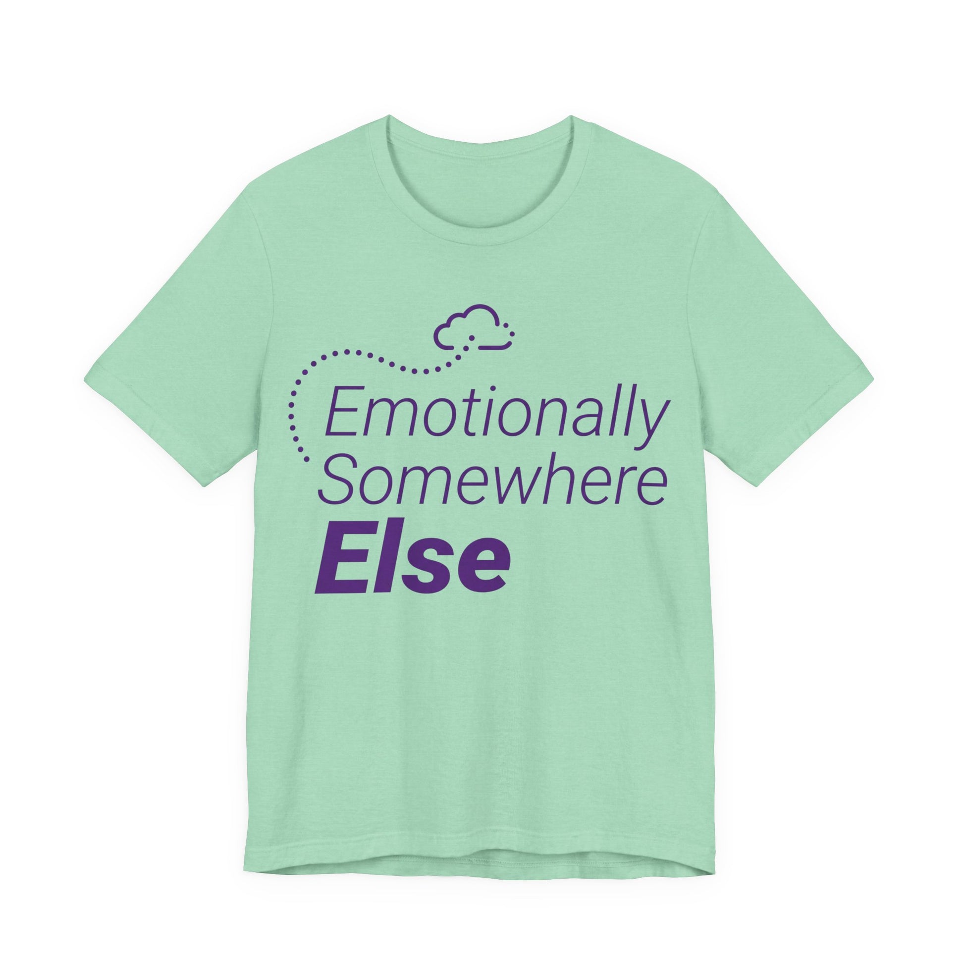 Heather Mint Bella+Canvas 3001 unisex tee with Emotionally Somewhere Else graphic