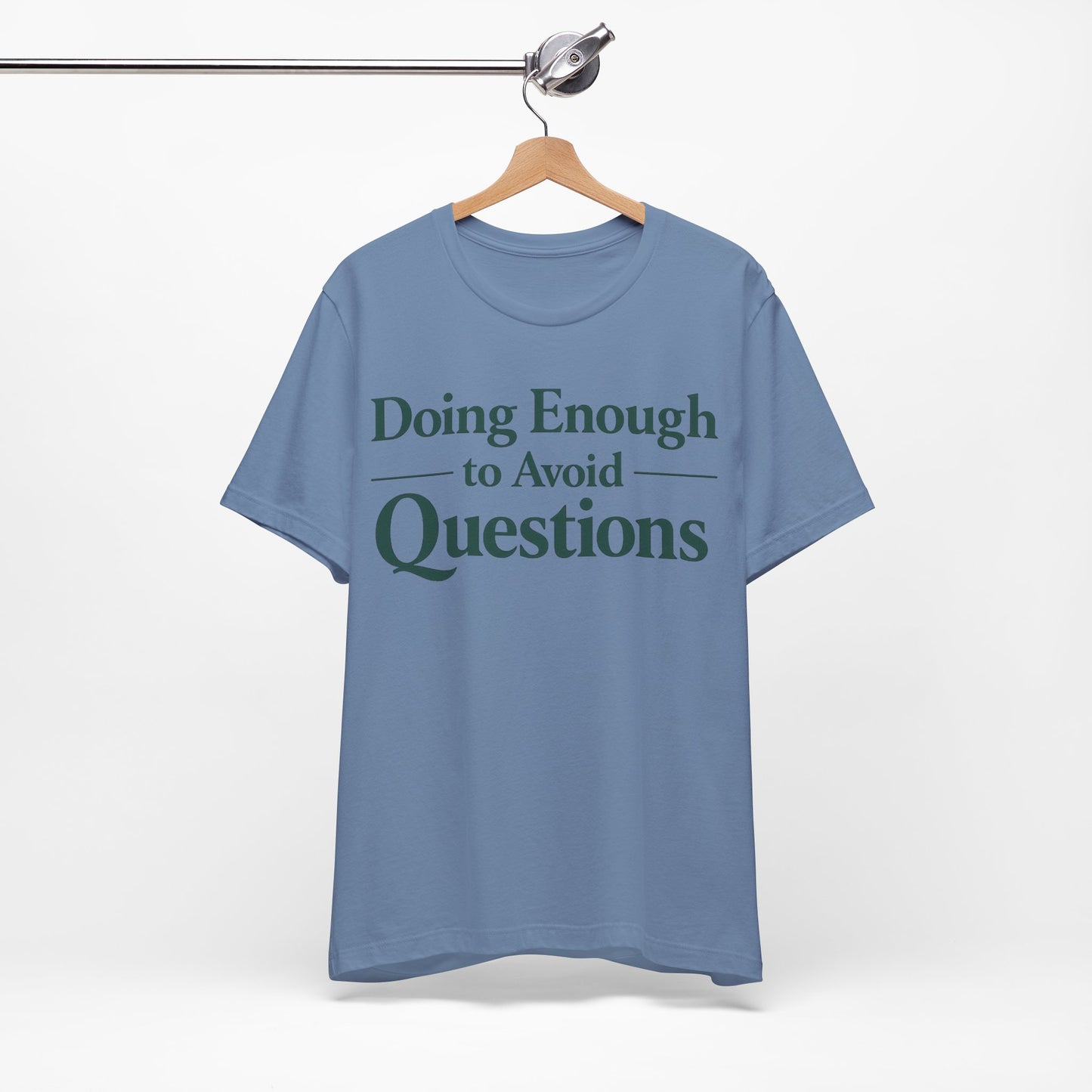 Doing Enough to Avoid Questions Funny Shirt | Khai Studio