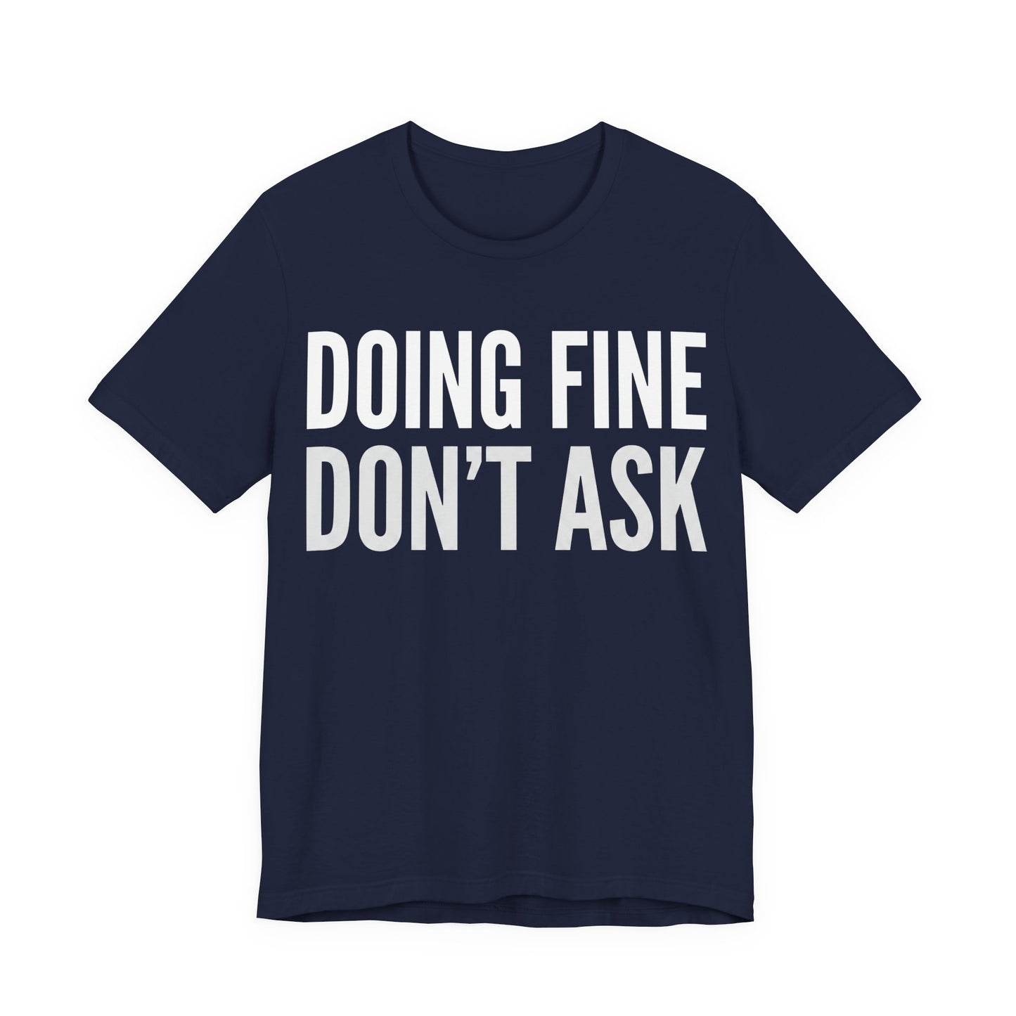 Doing Fine Don't Ask Funny Shirt | Khai Studio