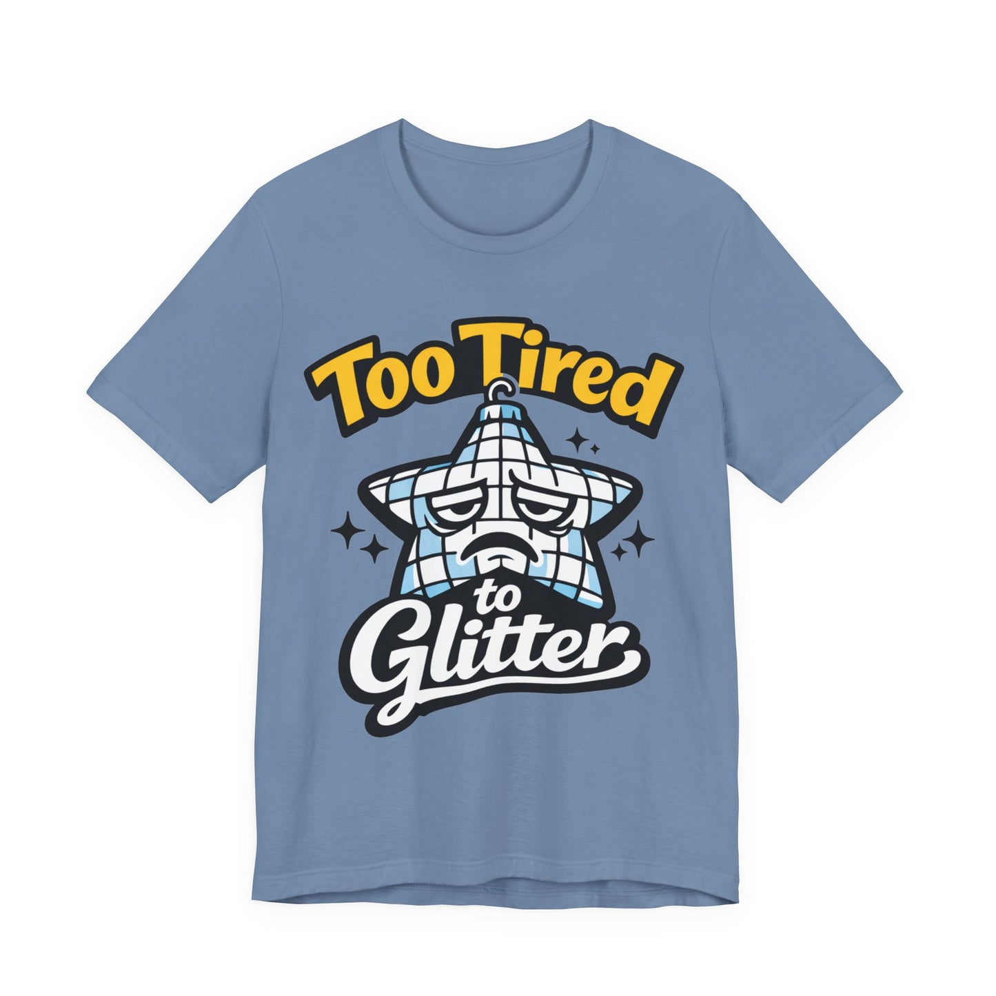 Too Tired to Glitter Funny Burnout Shirt | Khai Studio