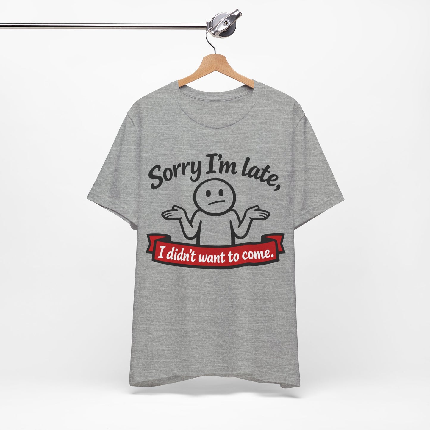 Sorry I'm Late I Didn't Want to Come Funny Introvert Shirt | Khai Studio
