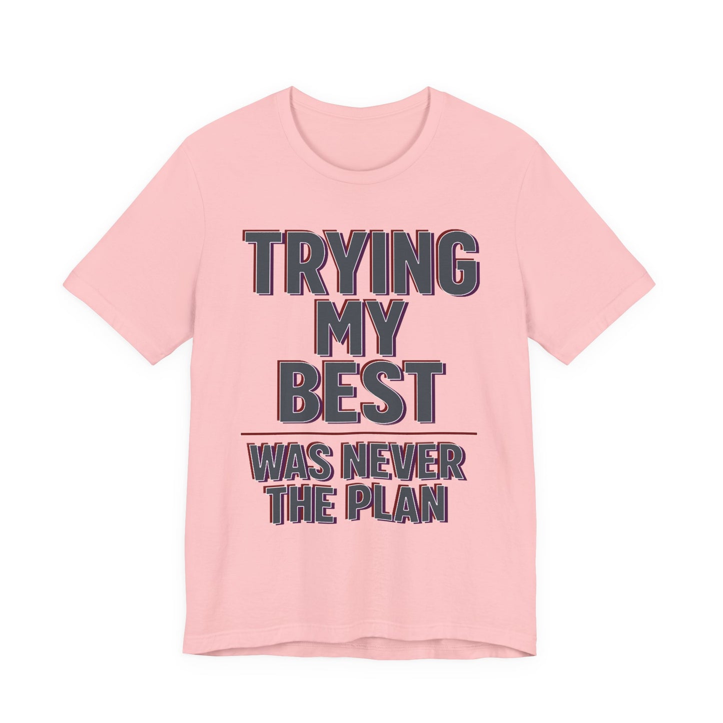 Asphalt Bella+Canvas 3001 unisex tee with Trying My Best Was Never the Plan graphic, flat lay