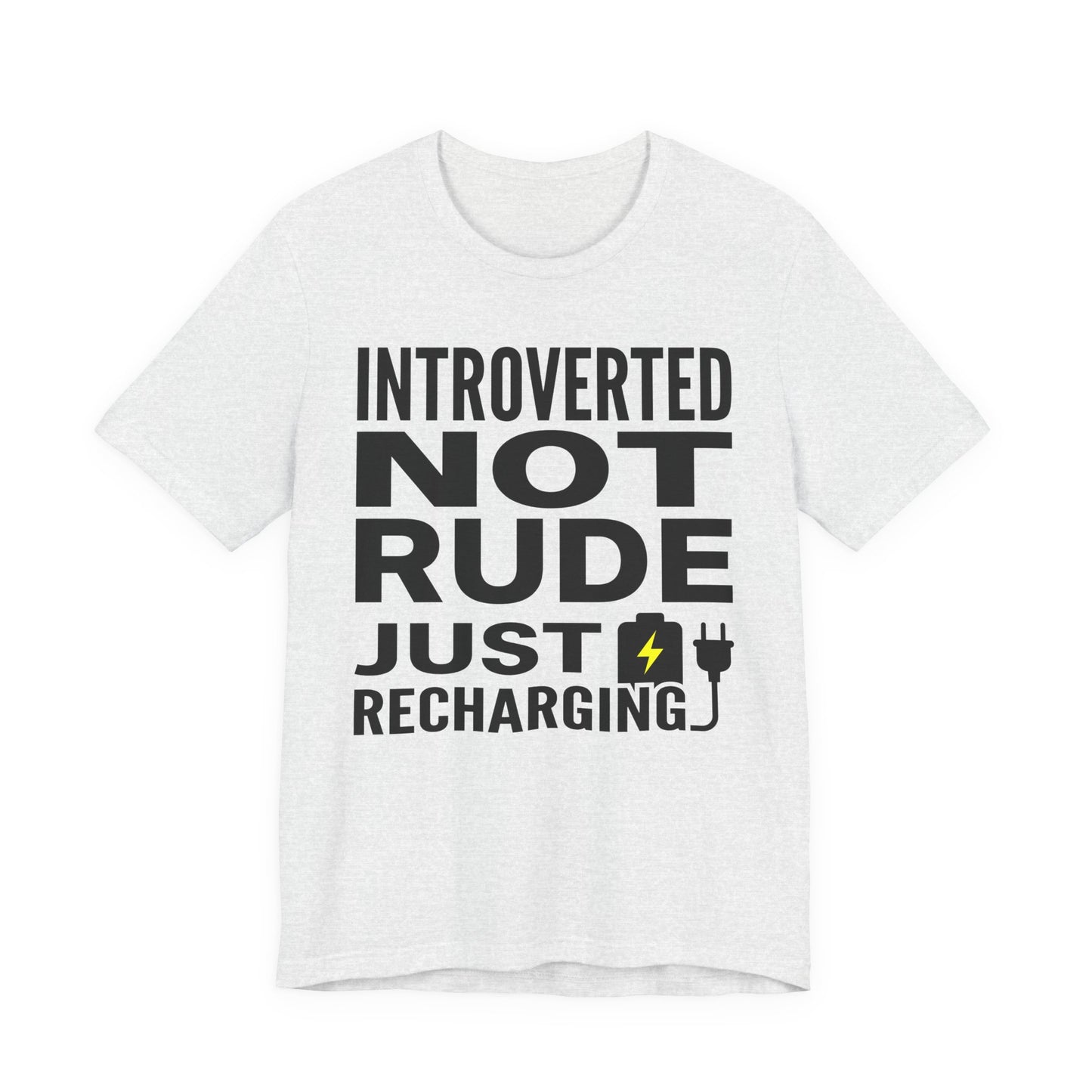 Ash Bella+Canvas 3001 unisex tee with Introverted Not Rude Just Recharging graphic