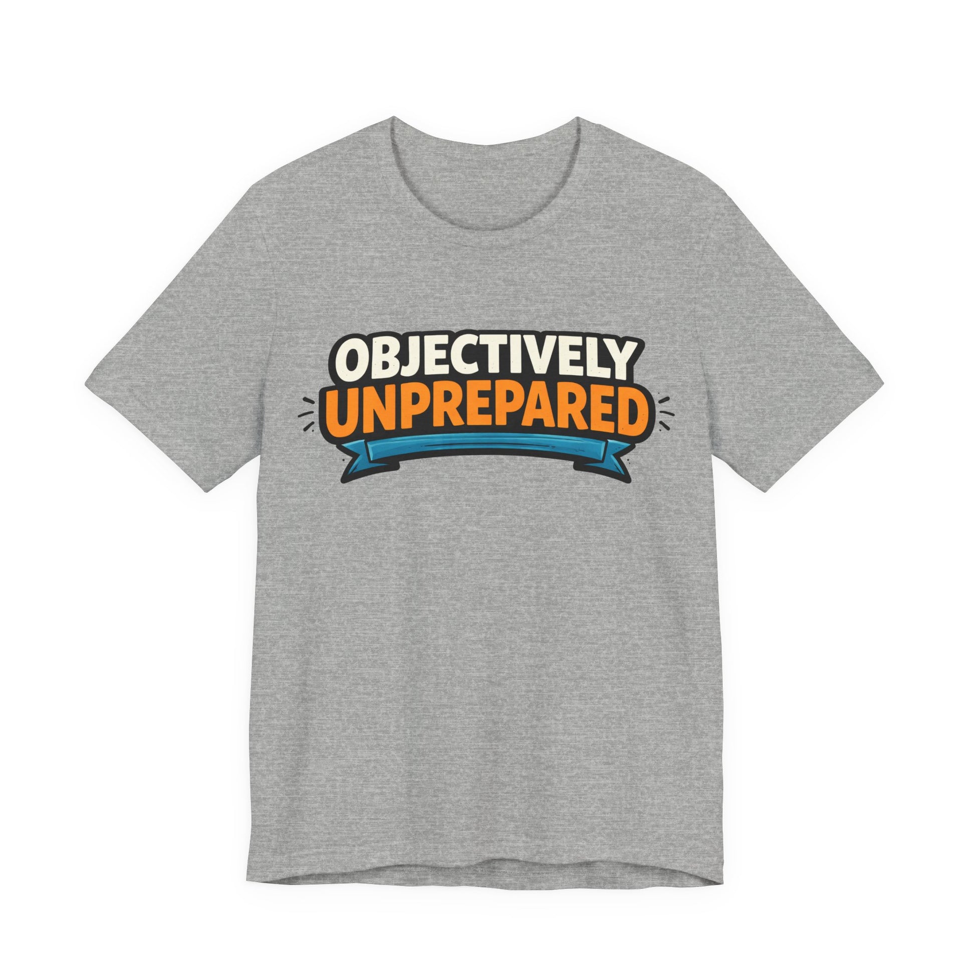 Natural Bella+Canvas 3001 unisex tee with Objectively Unprepared graphic, flat lay