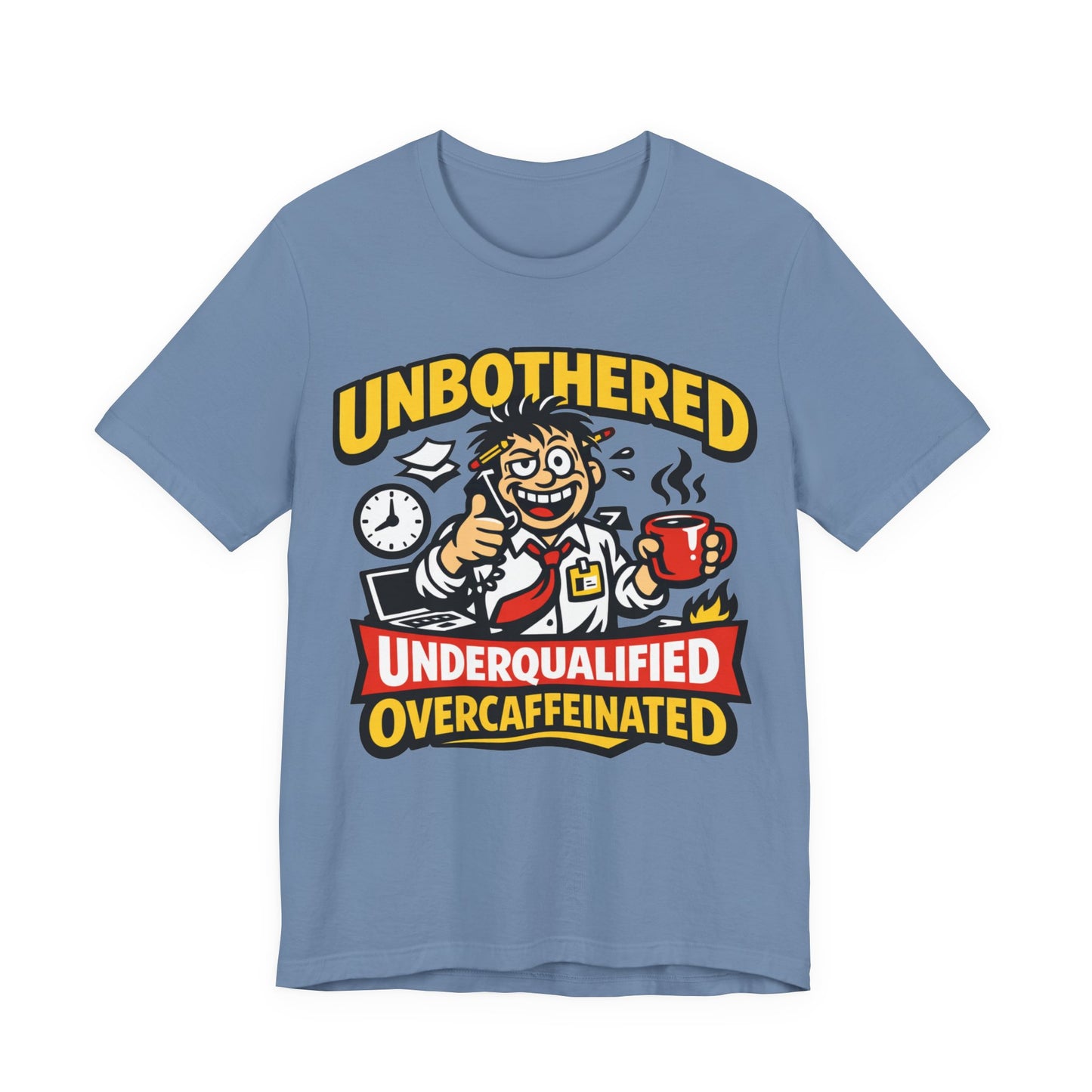 Unbothered Underqualified Overcaffeinated Funny Burnout Shirt | Khai Studio