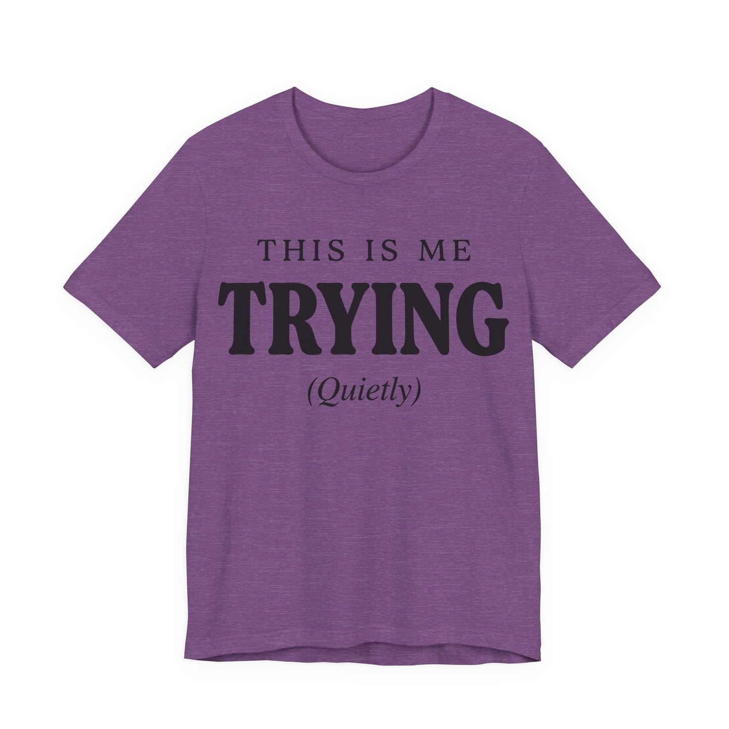 This Is Me Trying Quietly Funny Shirt | Khai Studio