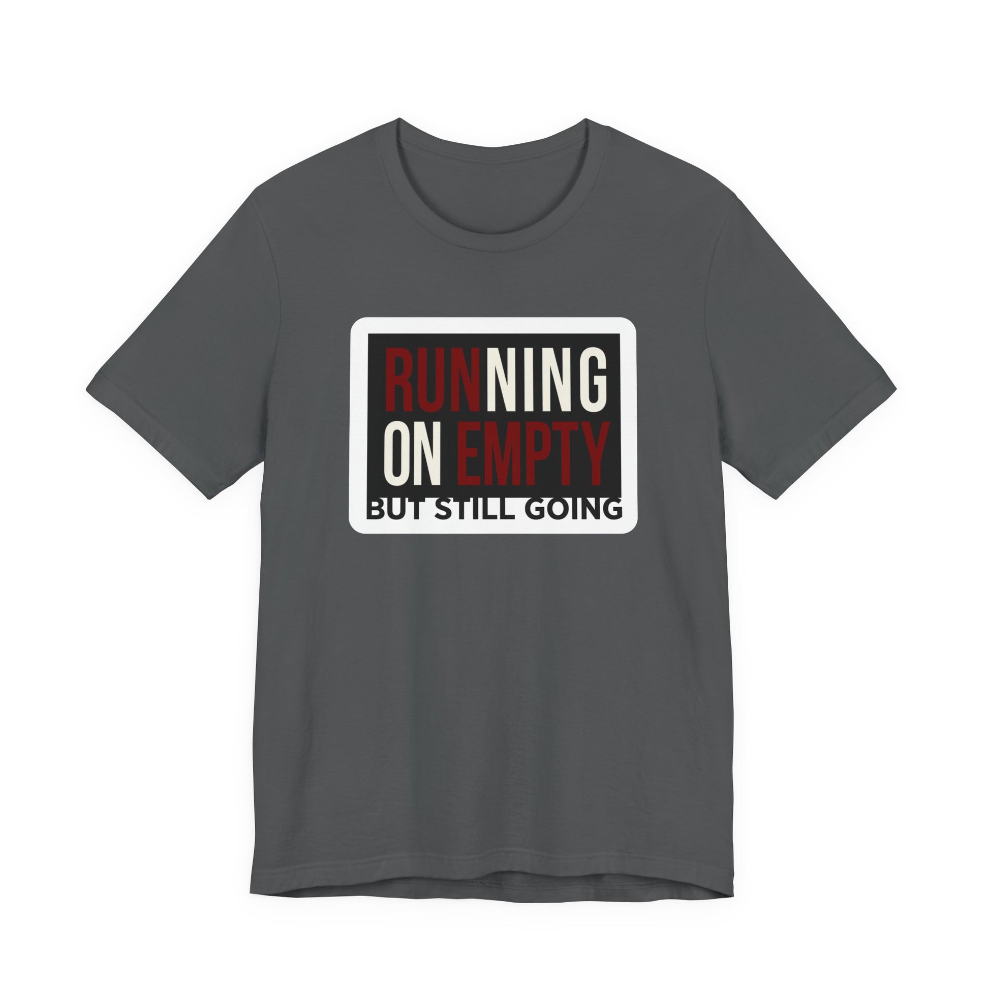 Red Bella+Canvas 3001 unisex tee with Running on Empty But Still Going graphic, on hanger